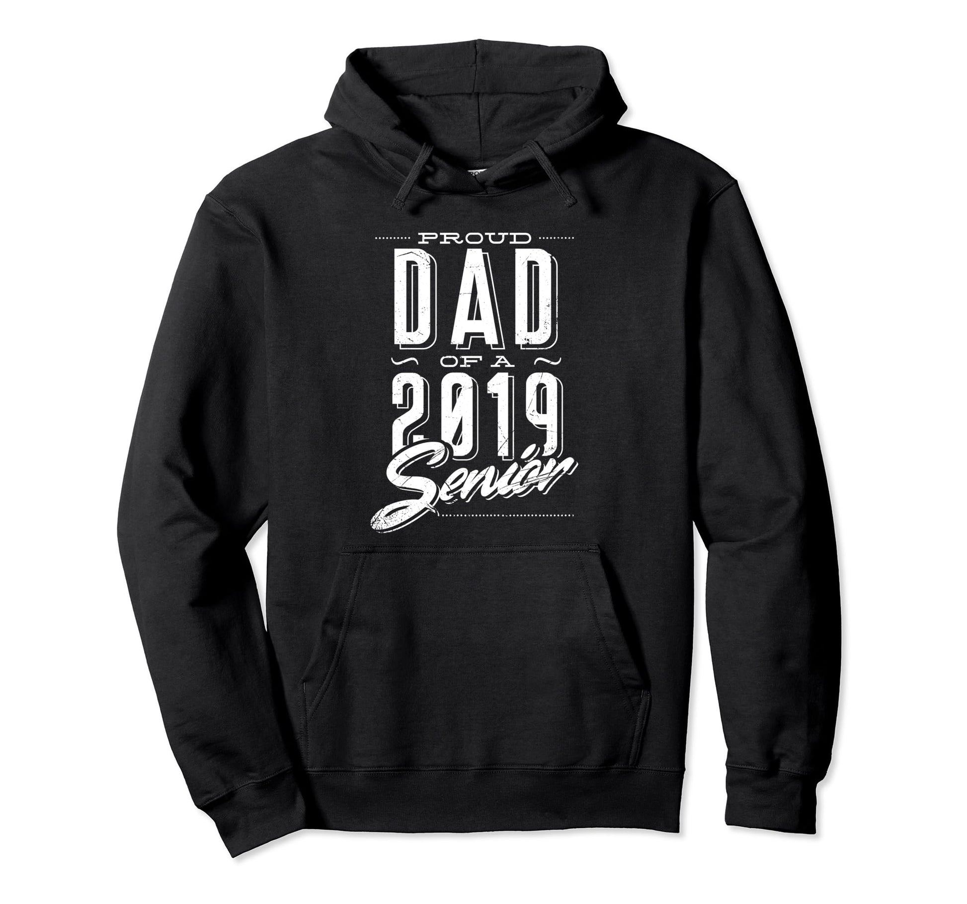 Proud Dad 2019 Senior Graduate Daddy Hoodie - Custom Art Print Men Women - T-Shirt, Sweatshirt, Hoodie