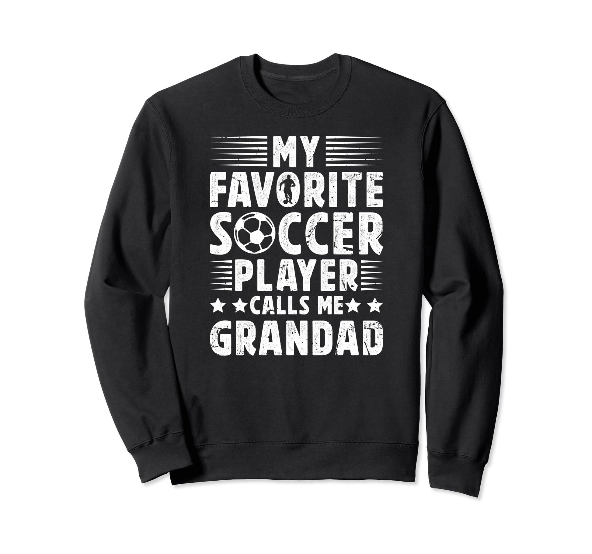 My Favorite Soccer Player Grandad Sweatshirt - Novelty Apparel Unisex - T-Shirt, Sweatshirt, Hoodie