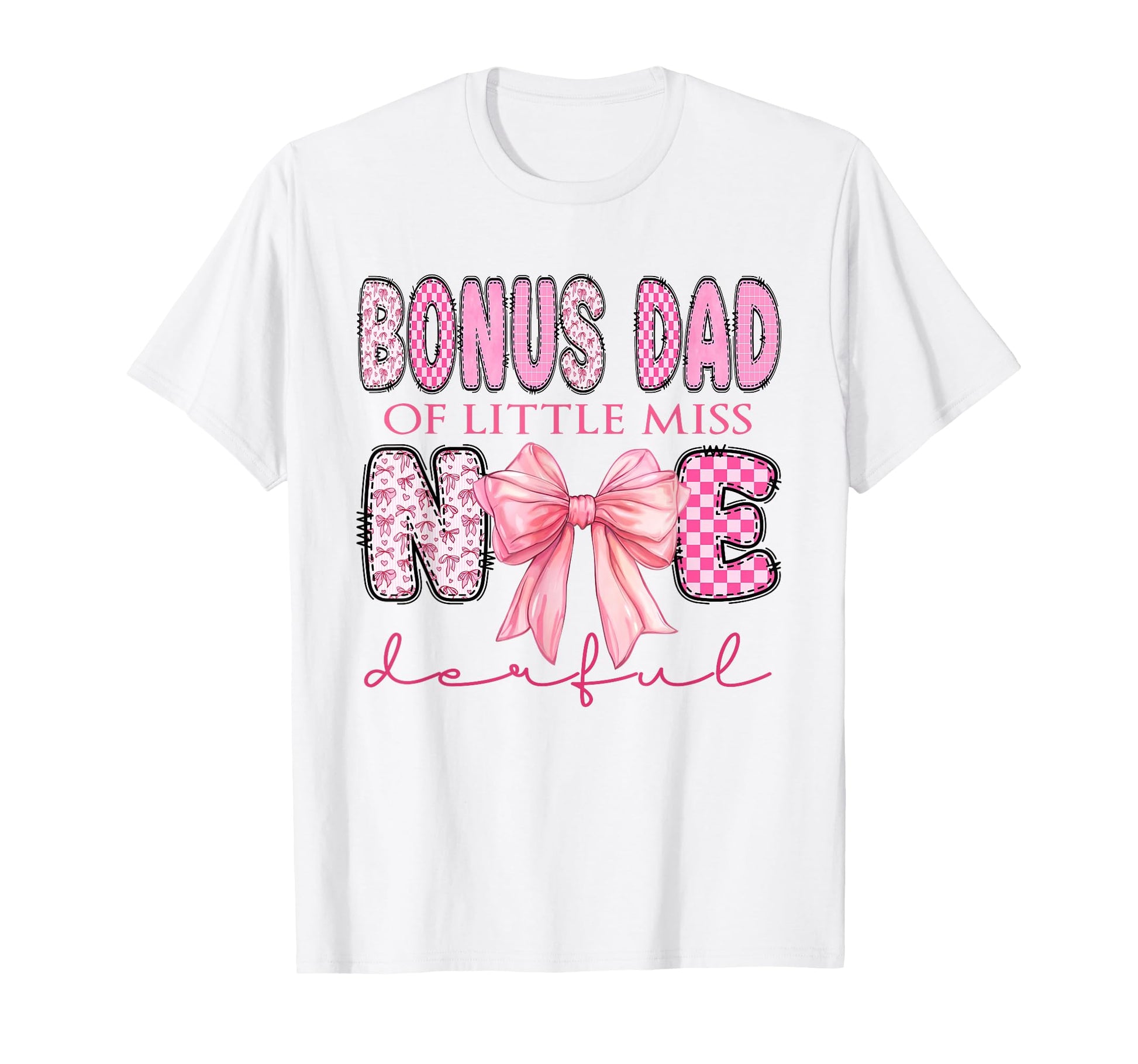 Bonus Dad Little Miss Onederful T-Shirt - Graphic Print for Adults - T-Shirt, Sweatshirt, Hoodie