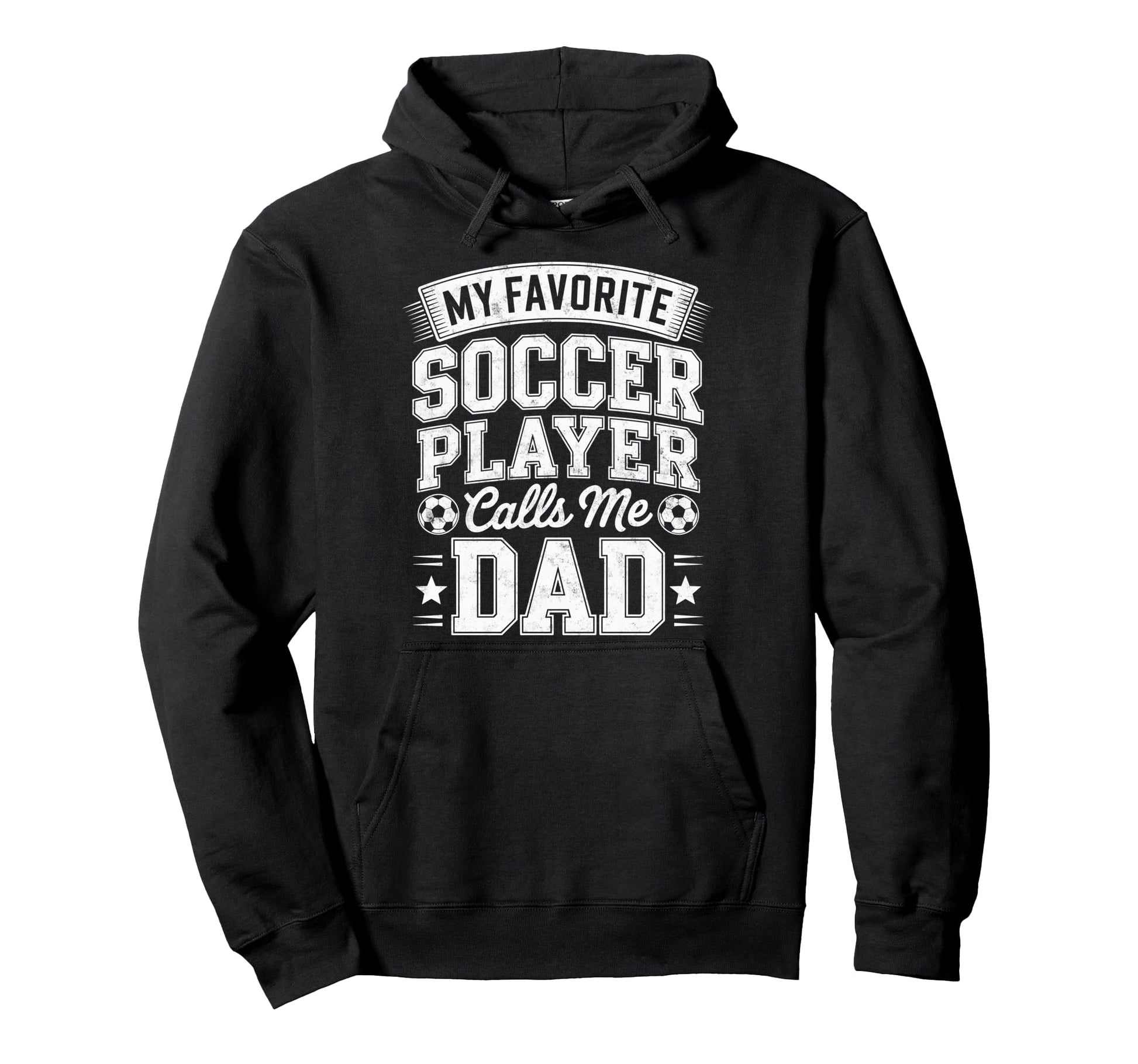 My Favorite Soccer Player Calls Me Dad Hoodie - Custom Art Print Unisex - T-Shirt, Sweatshirt, Hoodie