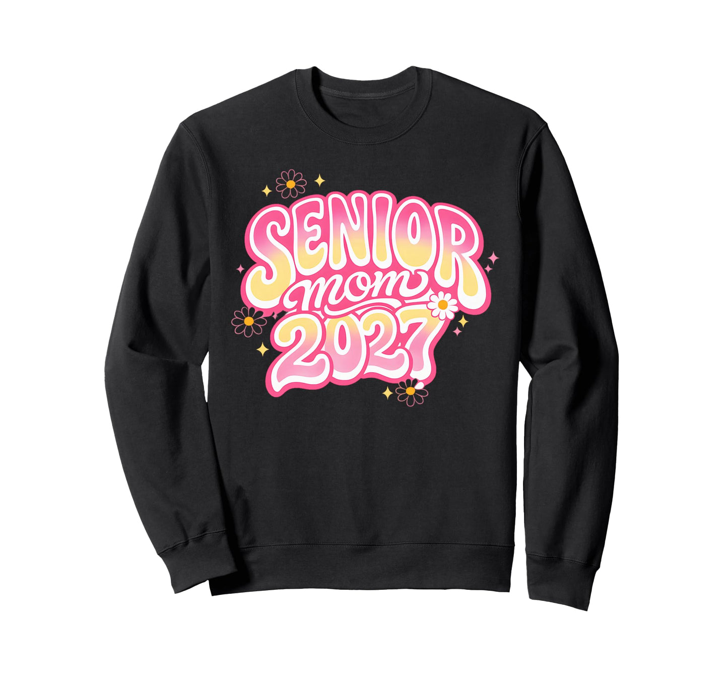 Senior Mom Graduation Class 2027 Sweatshirt - Fun Novelty Design Men Women - T-Shirt, Sweatshirt, Hoodie
