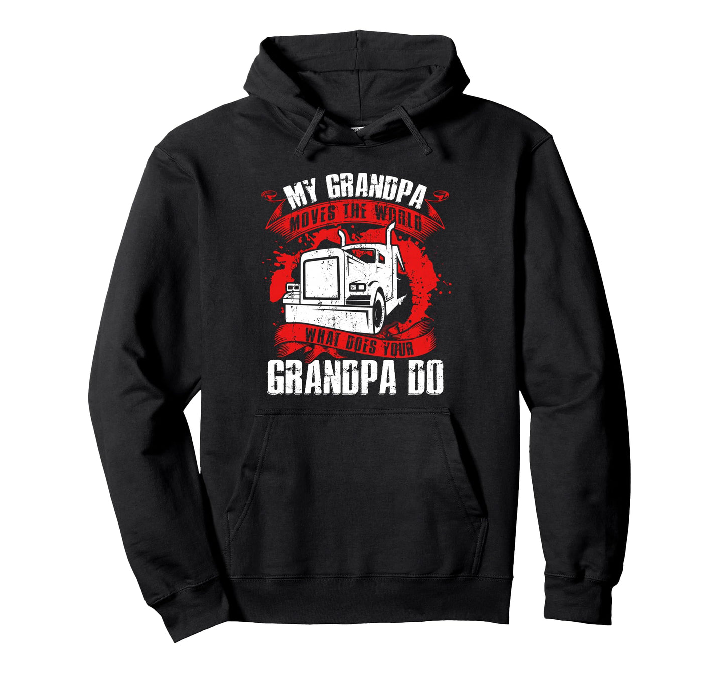 My Grandpa Moves Worlds Proud Truckers Hoodie - Graphic Print Unisex - T-Shirt, Sweatshirt, Hoodie