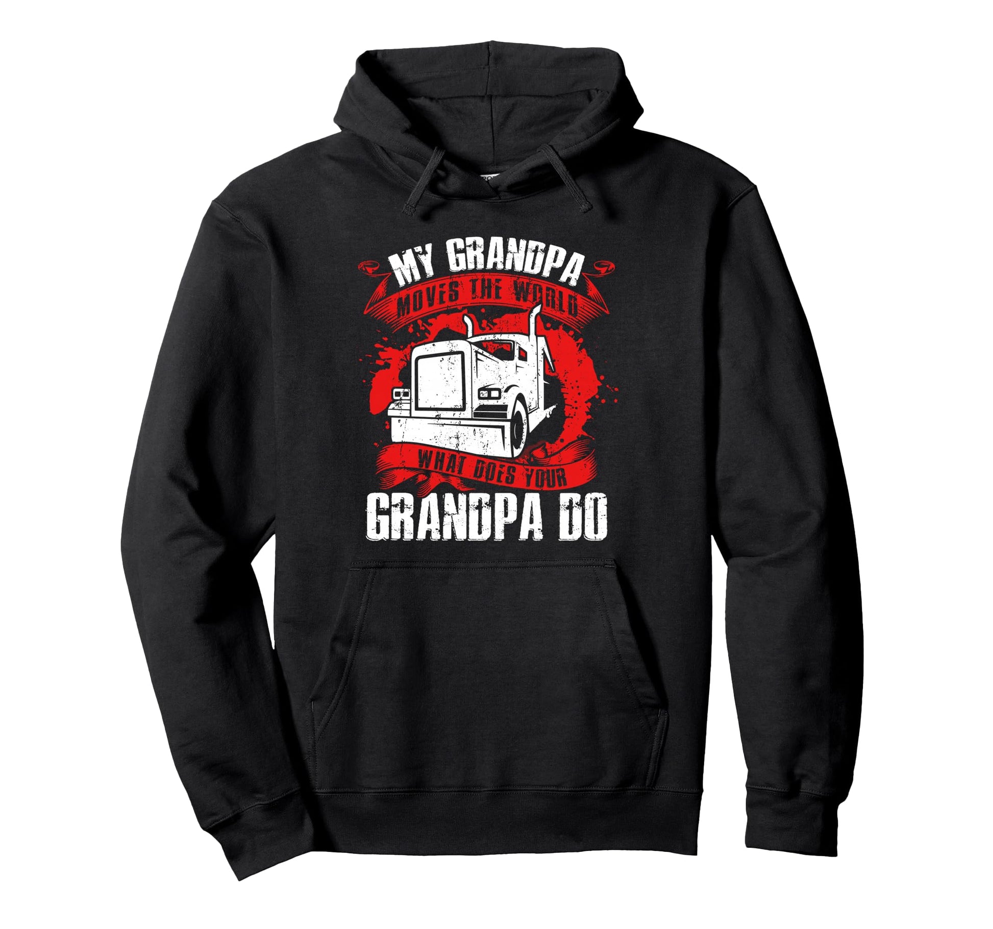 My Grandpa Moves Worlds Proud Truckers Hoodie - Graphic Print Unisex - T-Shirt, Sweatshirt, Hoodie