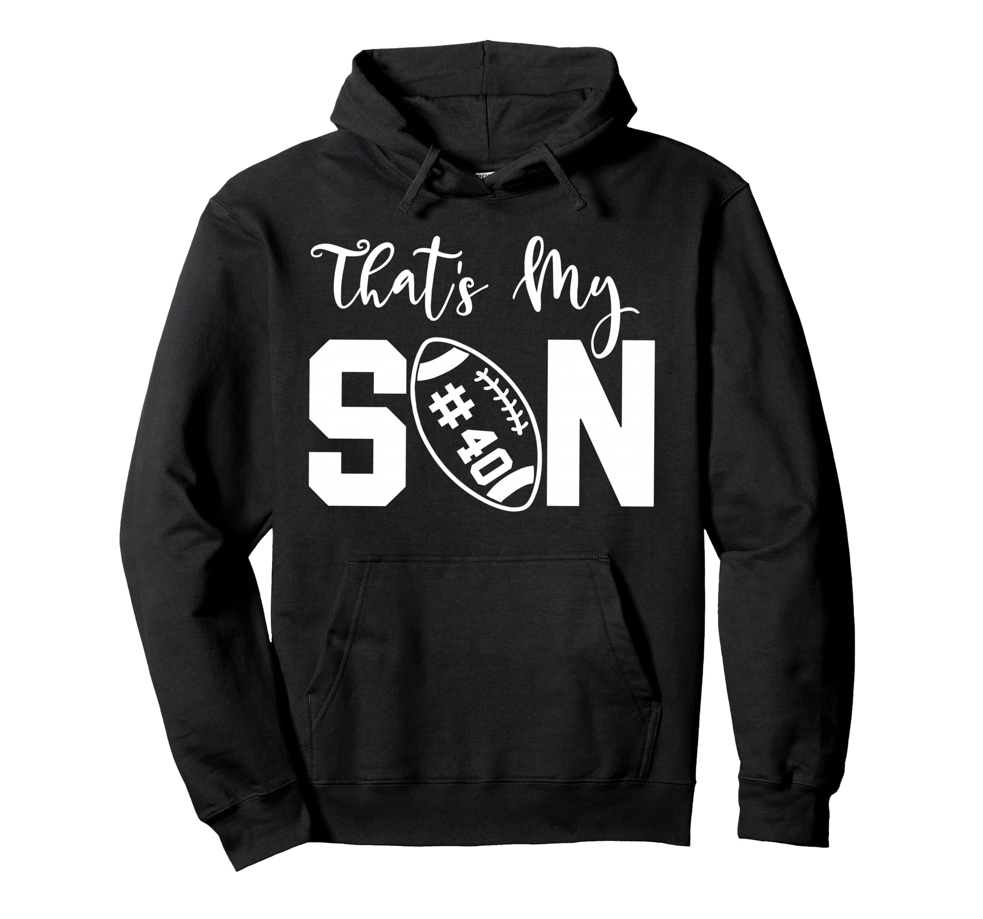 Thats My Son Football 40 Jersey Number Hoodie - Novelty Apparel for Adults - T-Shirt, Sweatshirt, Hoodie