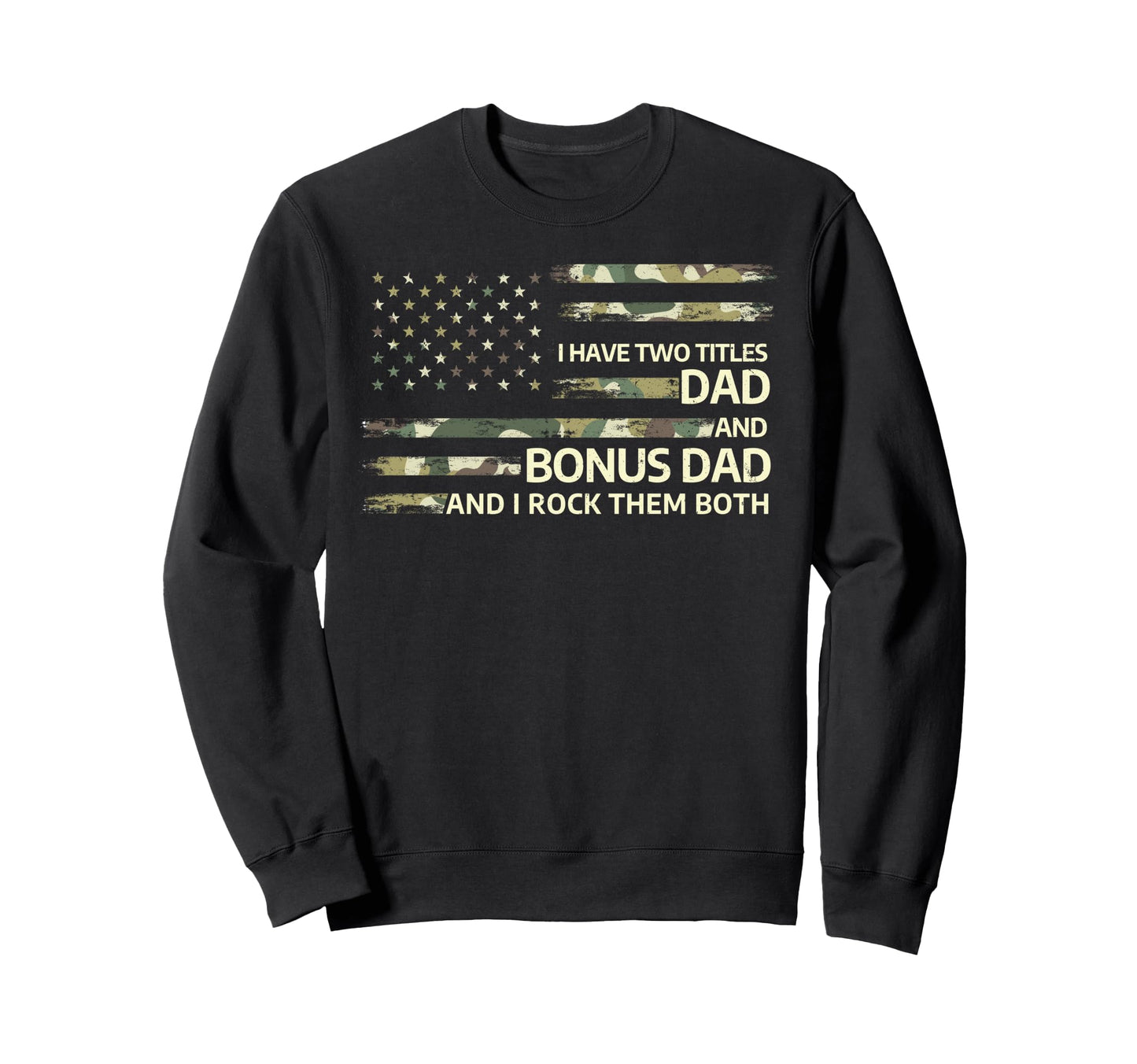 Old School Camo I Have Two Titles Sweatshirt - Unique Graphic Men Women - T-Shirt, Sweatshirt, Hoodie