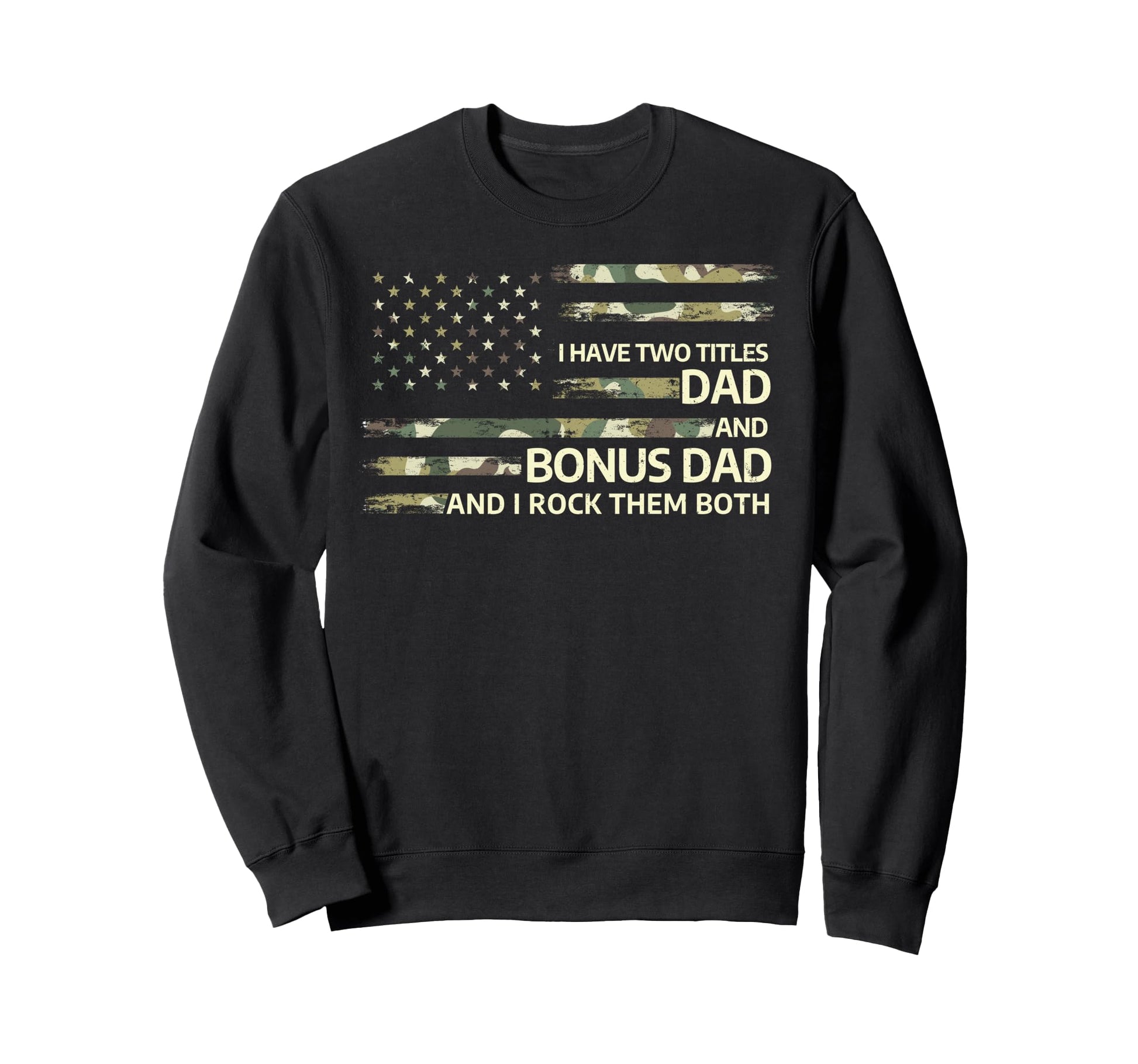 Old School Camo I Have Two Titles Sweatshirt - Unique Graphic Men Women - T-Shirt, Sweatshirt, Hoodie