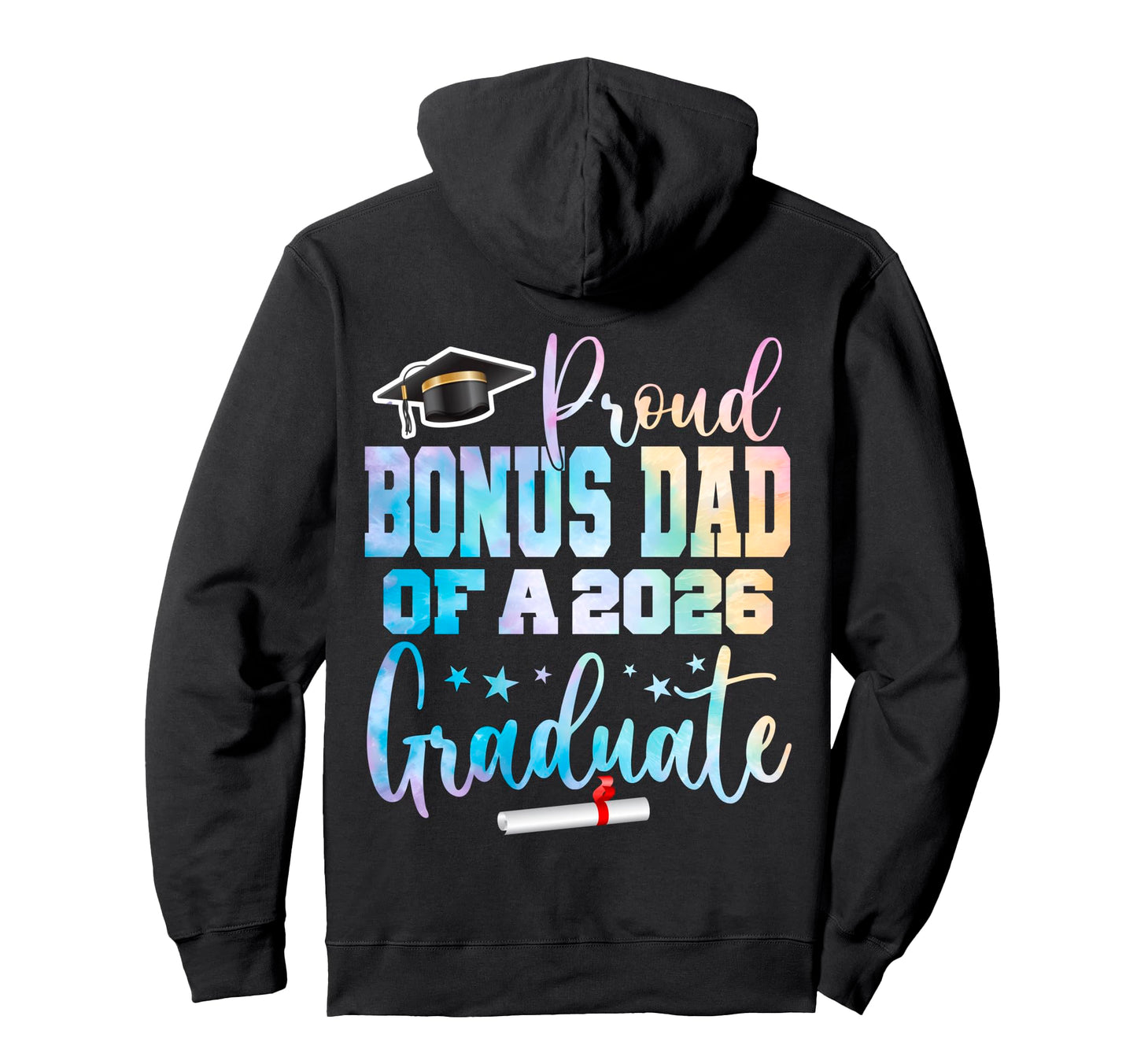 Proud Bonus Dad Class 2026 Graduate Hoodie - Streetwear Style Unisex - T-Shirt, Sweatshirt, Hoodie