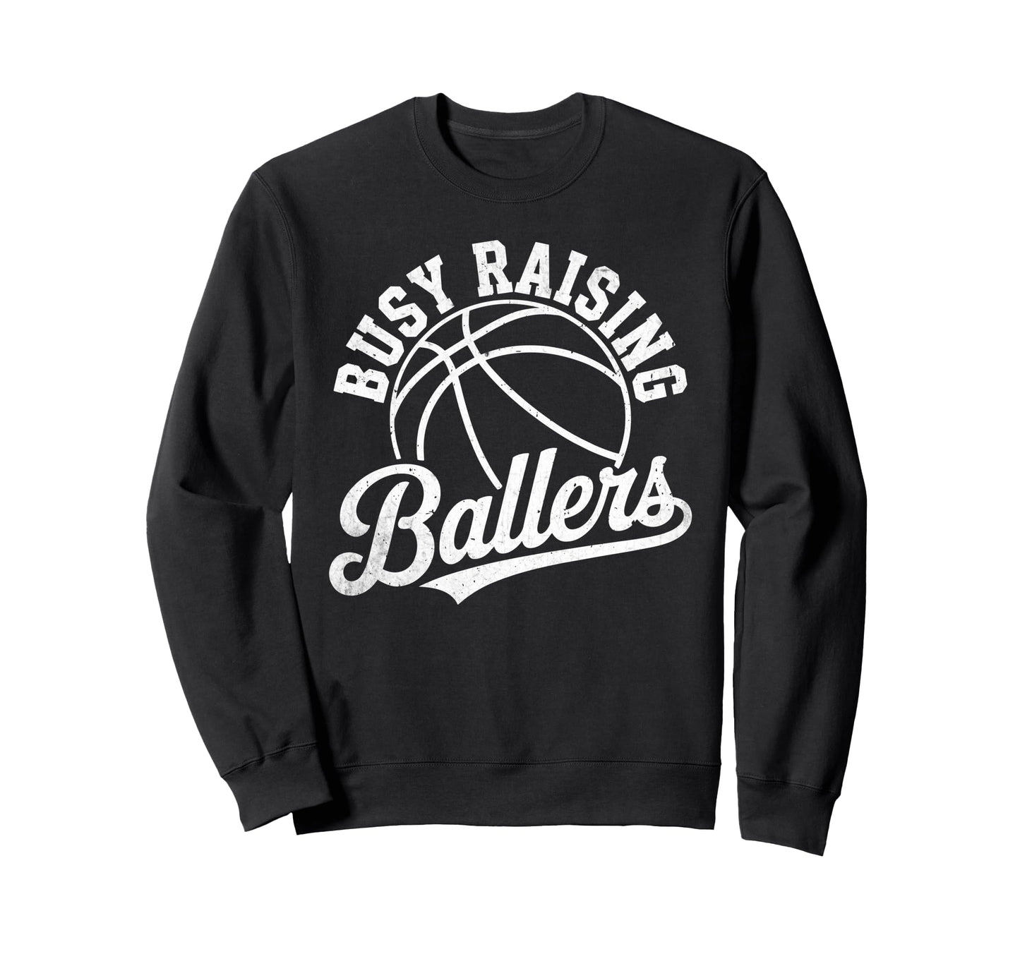Busy Raising Ballers Funny Sweatshirt - Unique Graphic Men Women - T-Shirt, Sweatshirt, Hoodie