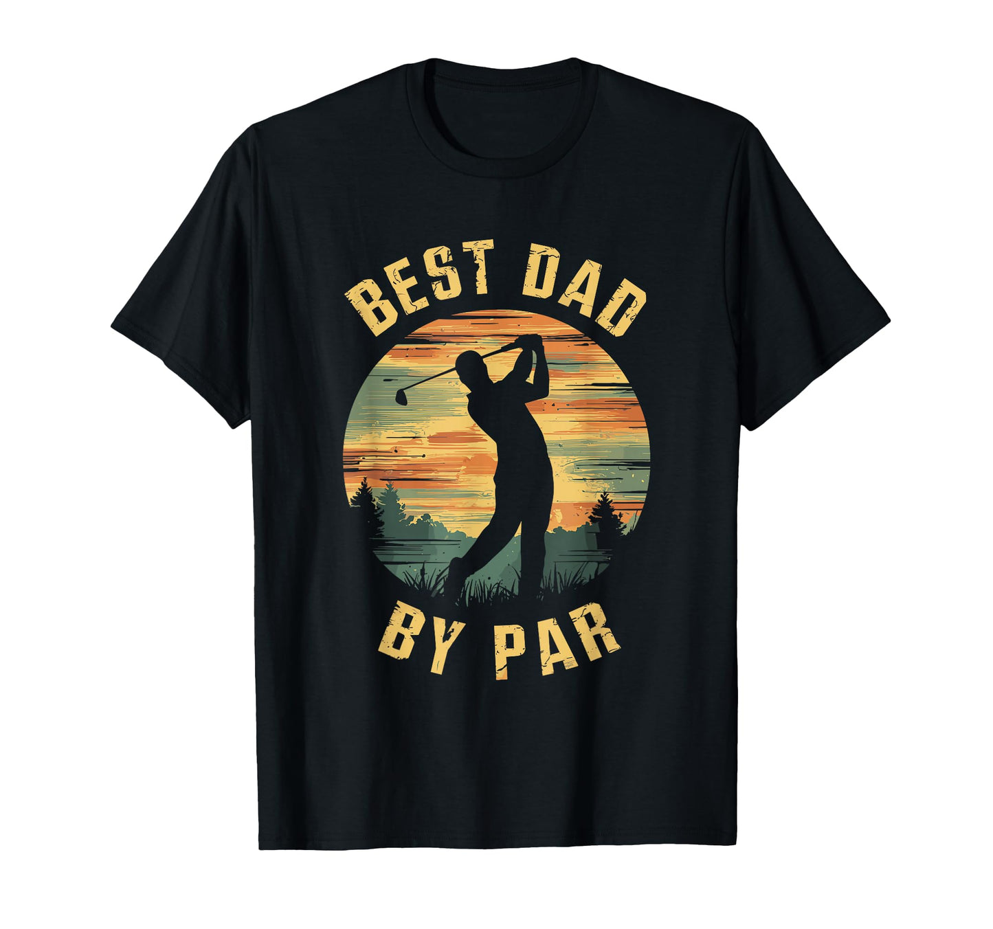 Best Dad Par Fathers Day Golf Lover T-Shirt - Graphic Print Unisex - T-Shirt, Sweatshirt, Hoodie