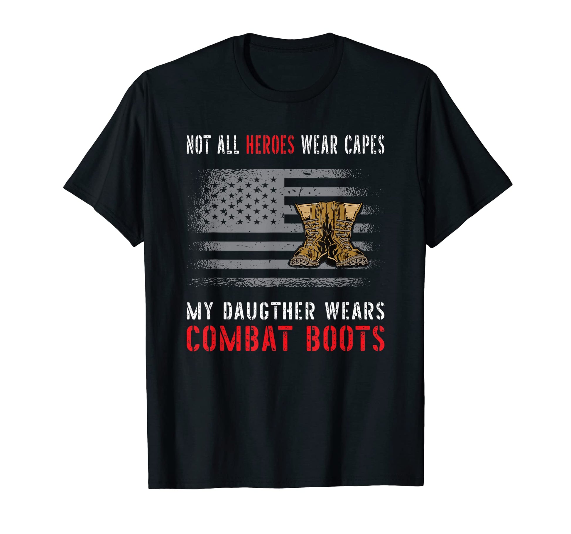 Usa Flag My Daughter Wears Combat T-Shirt - Fun Novelty Design Unisex - T-Shirt, Sweatshirt, Hoodie