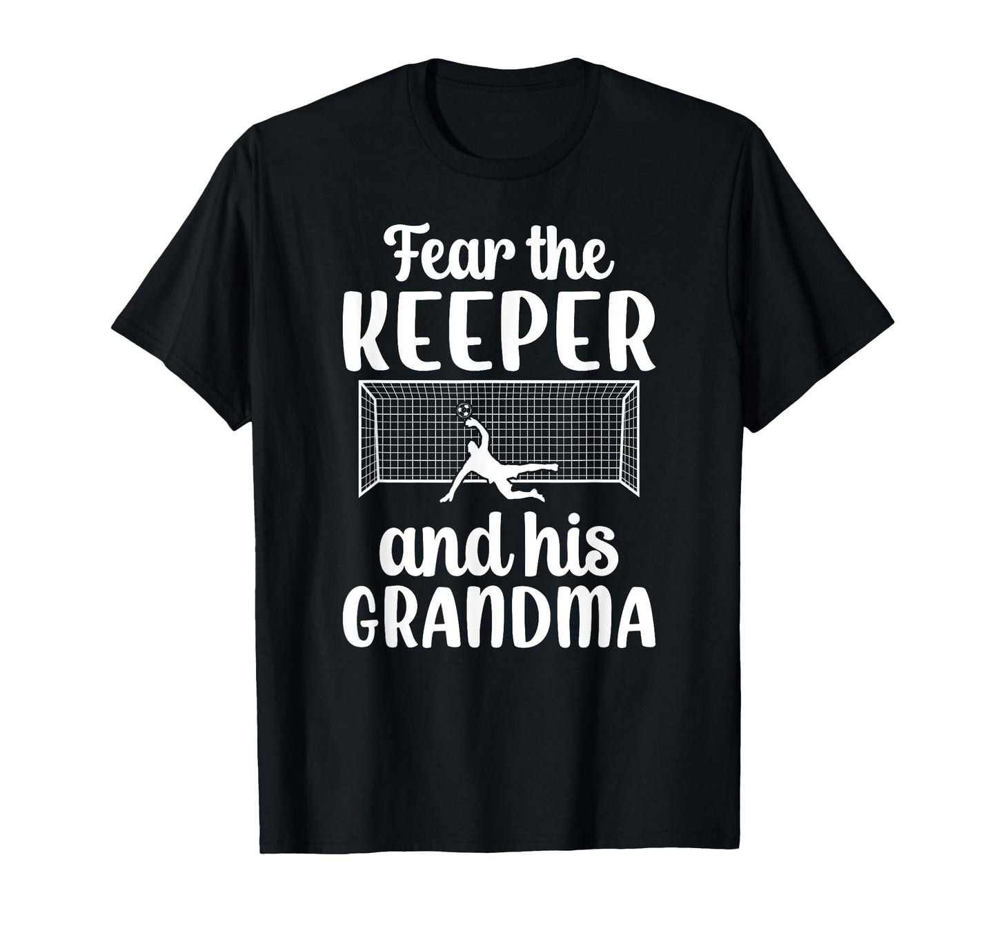 Funny Soccer Keeper Grandma T-Shirt - Casual Everyday Wear Men Women - T-Shirt, Sweatshirt, Hoodie