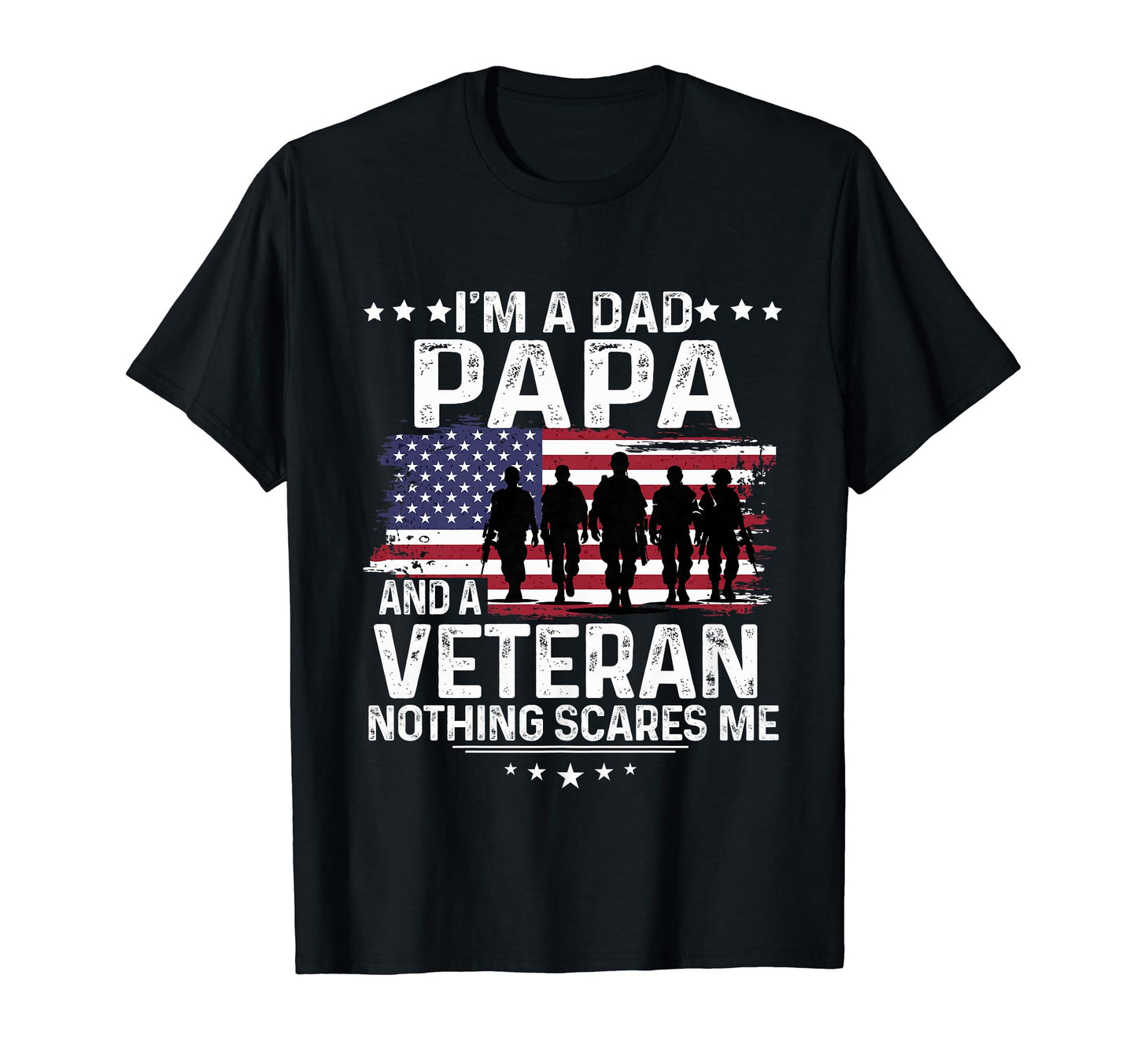 Dad Papa Veteran Nothing Scares Me T-Shirt - Aesthetic Graphic Men Women - T-Shirt, Sweatshirt, Hoodie