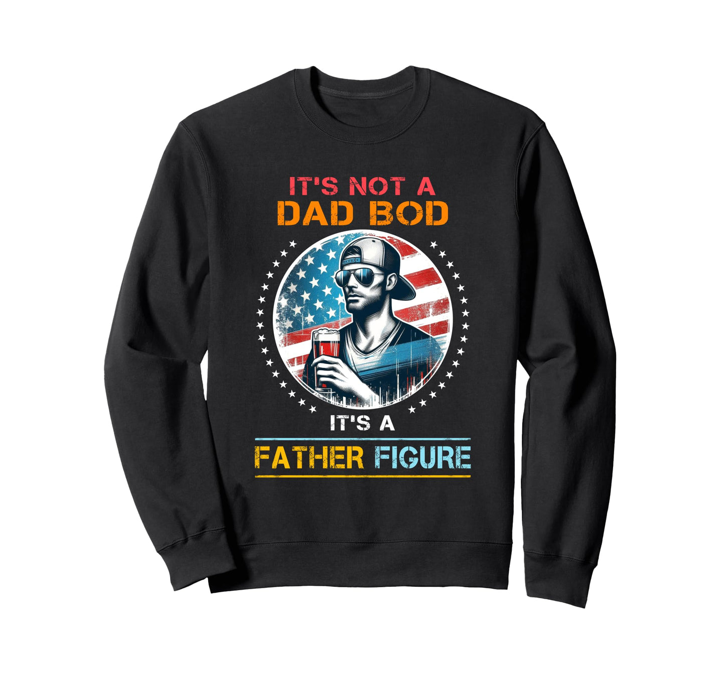 Cringe T Shirts Usa Its Not Dad Bod Sweatshirt - Minimalist Print Unisex - T-Shirt, Sweatshirt, Hoodie