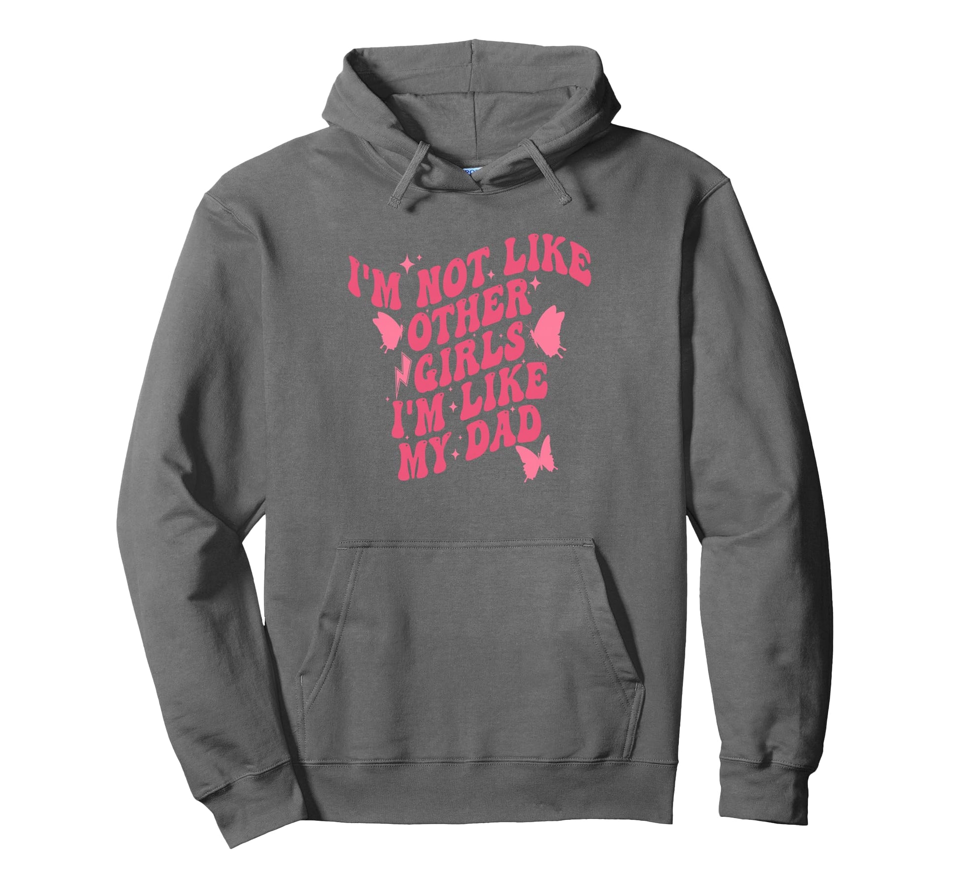 Im Not Like Other Im Like Dad Proud Hoodie - Trendy Graphic Men Women - T-Shirt, Sweatshirt, Hoodie