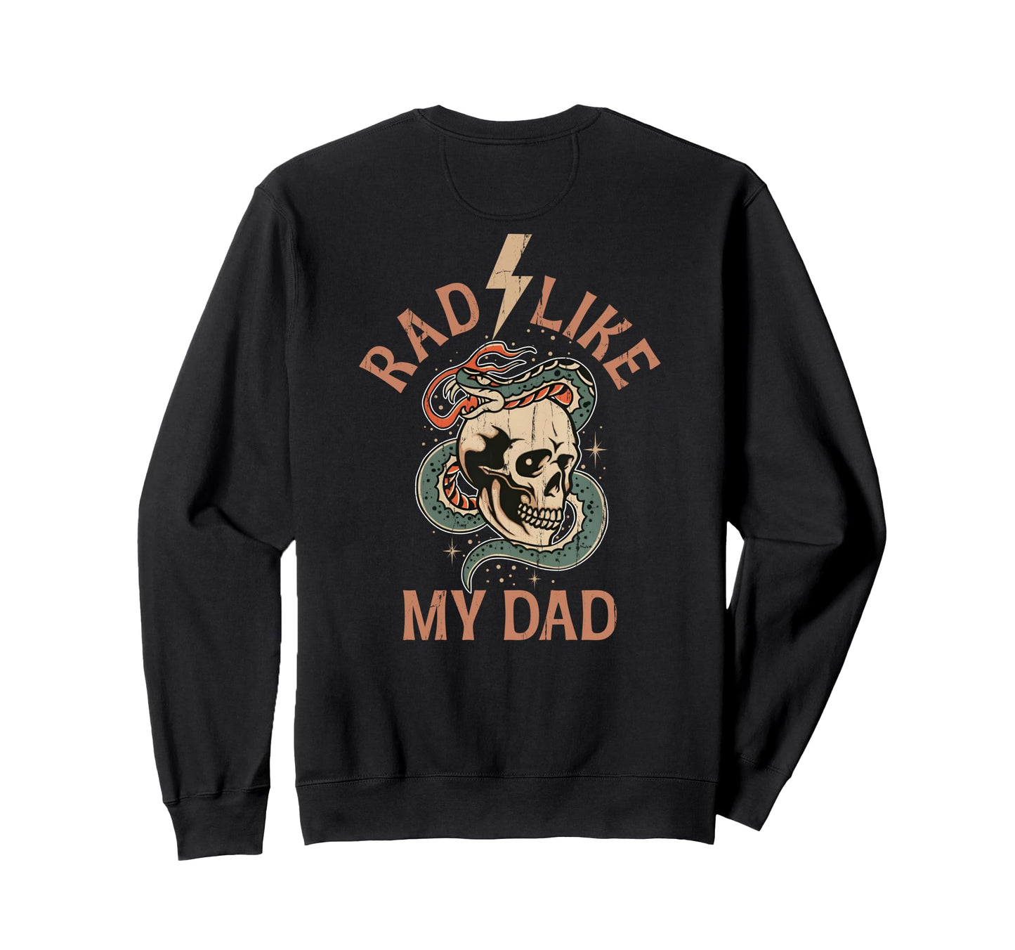 Rad Like My Dad Funny I Love My Sweatshirt - Novelty Apparel for Adults - T-Shirt, Sweatshirt, Hoodie