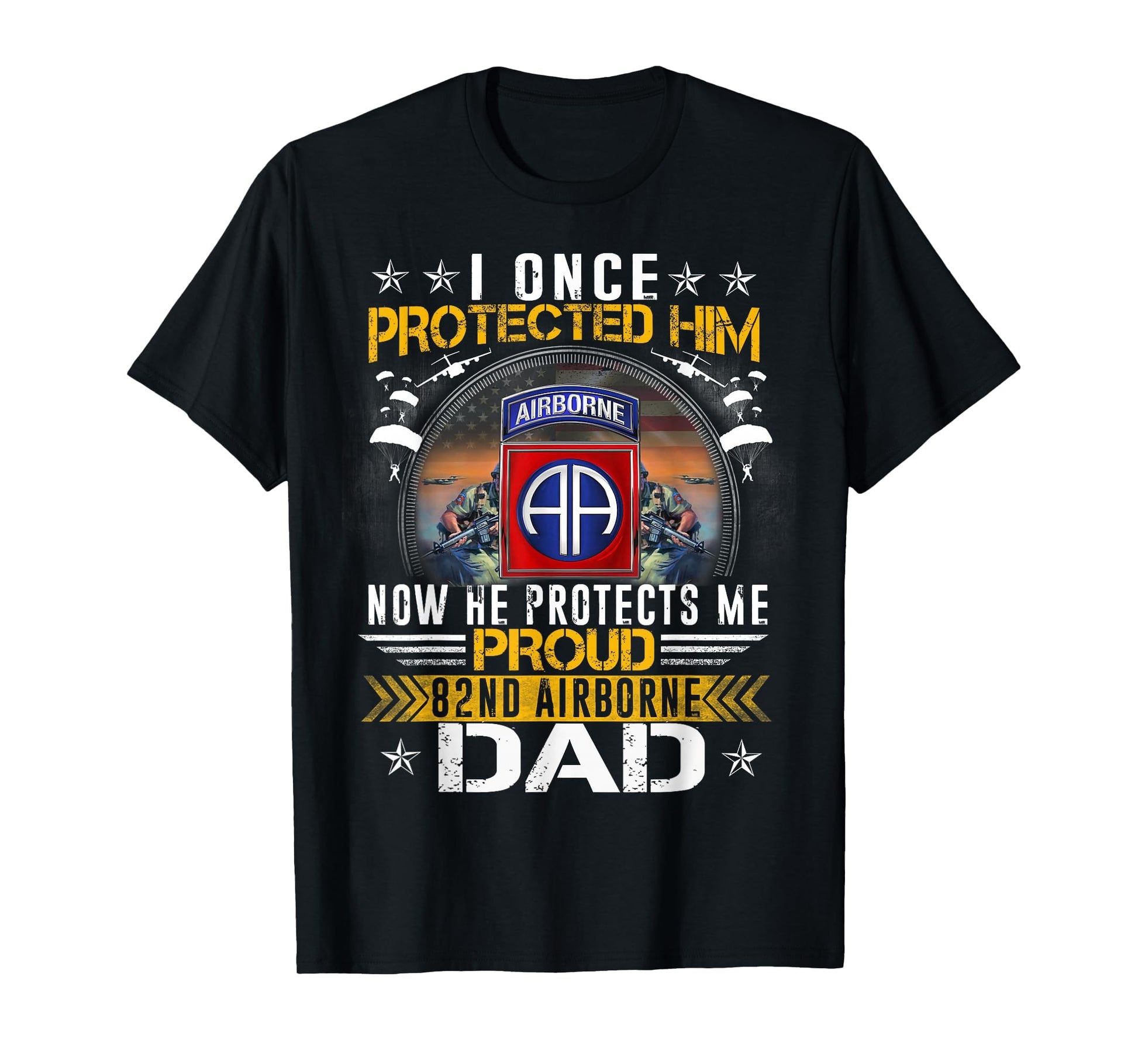 I Once Protected Him Proud 82Nd T-Shirt - Novelty Apparel for Adults - T-Shirt, Sweatshirt, Hoodie