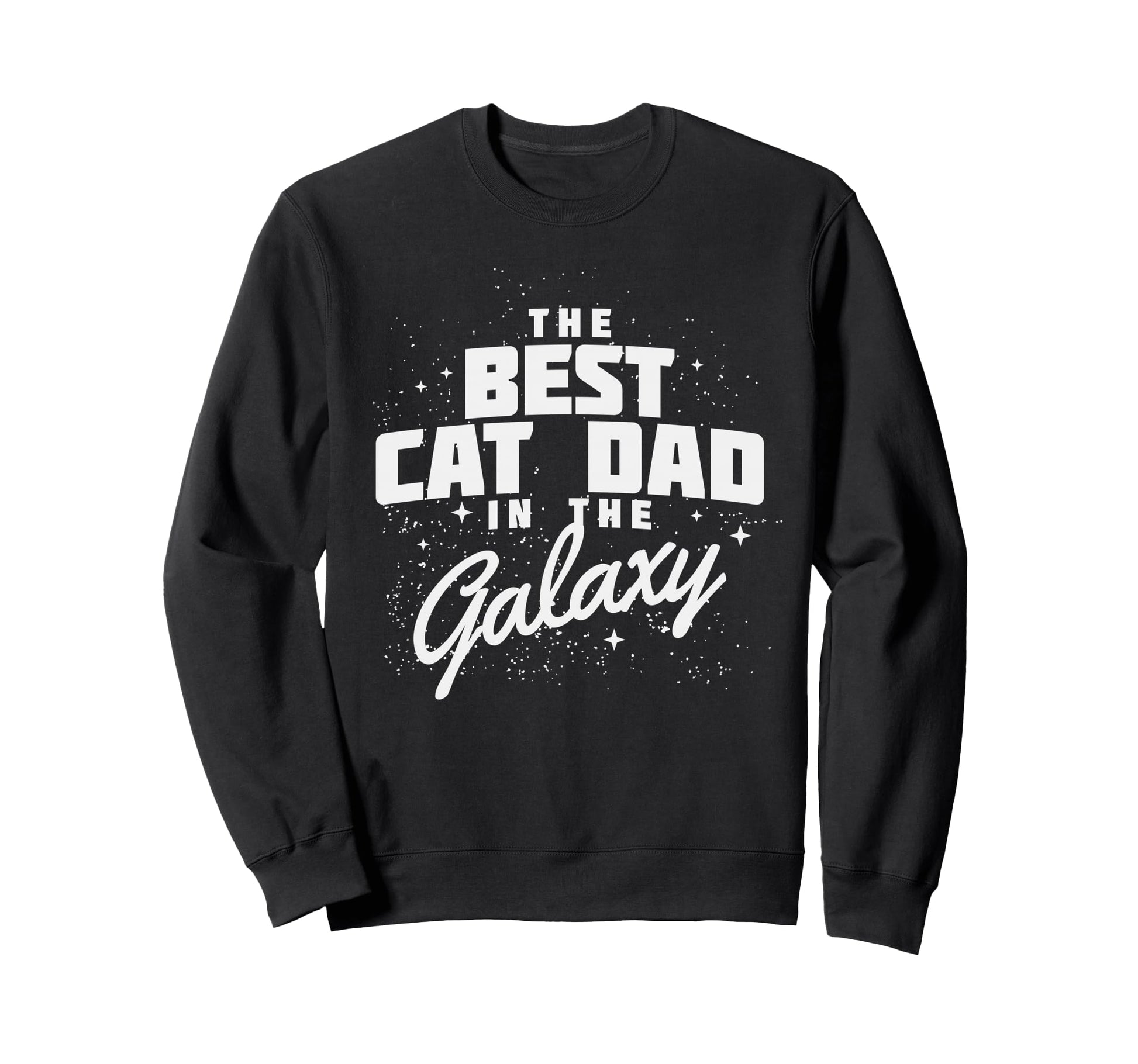 Best Cat Dad Ever Kitten Lover Gift Sweatshirt - Unique Graphic for Adults - T-Shirt, Sweatshirt, Hoodie