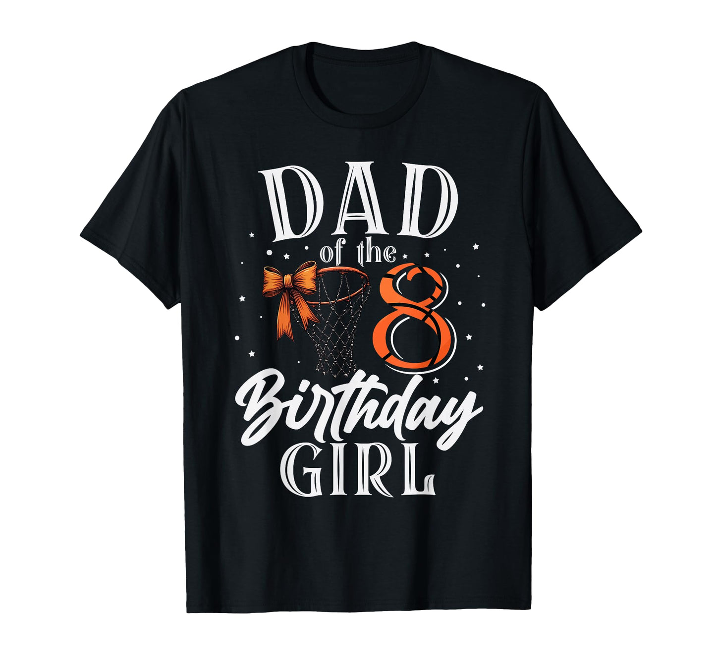 Dad Eight 8 Birthday Basketball T-Shirt - Aesthetic Graphic for Adults - T-Shirt, Sweatshirt, Hoodie