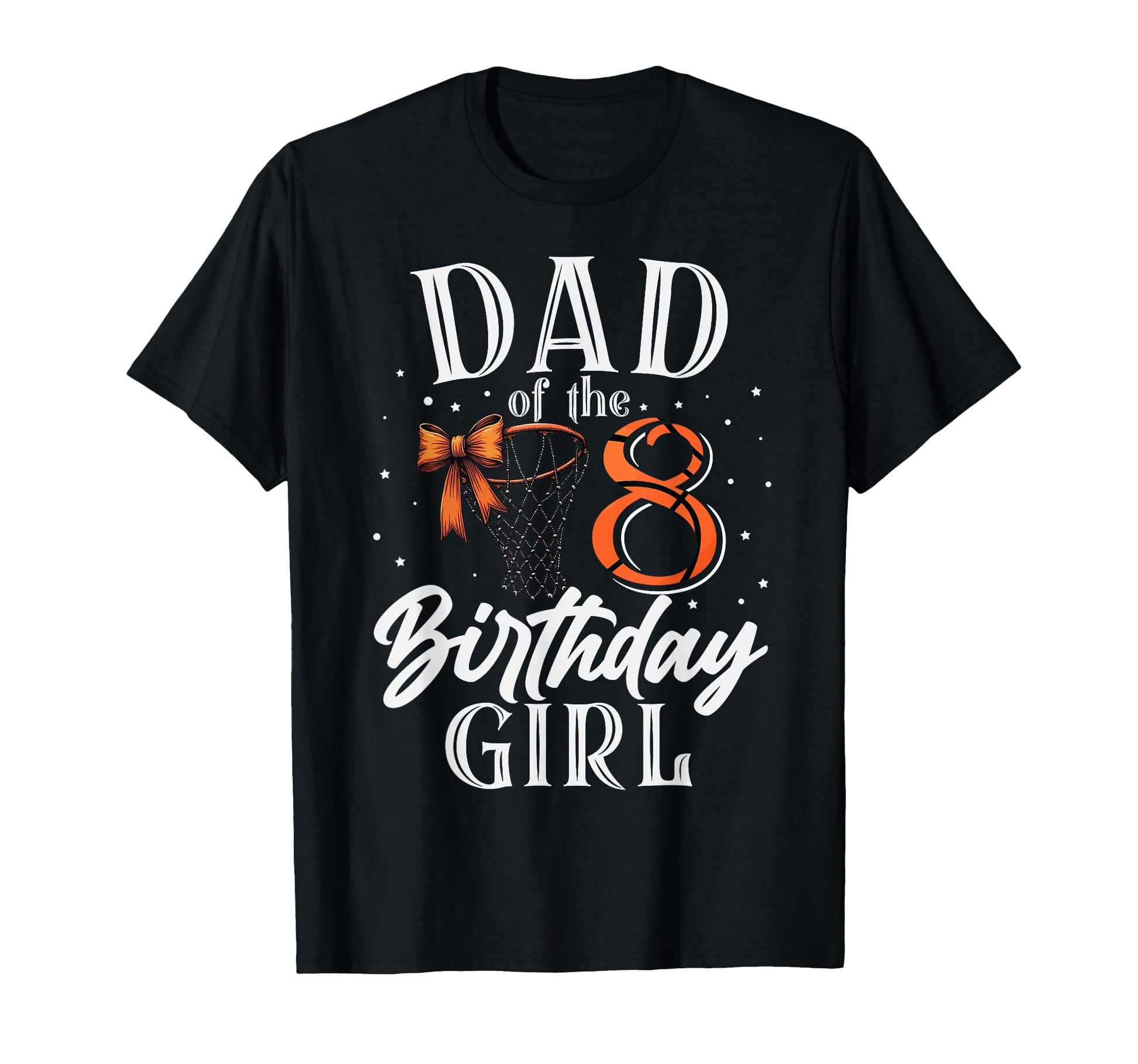 Dad Eight 8 Birthday Basketball T-Shirt - Aesthetic Graphic for Adults - T-Shirt, Sweatshirt, Hoodie