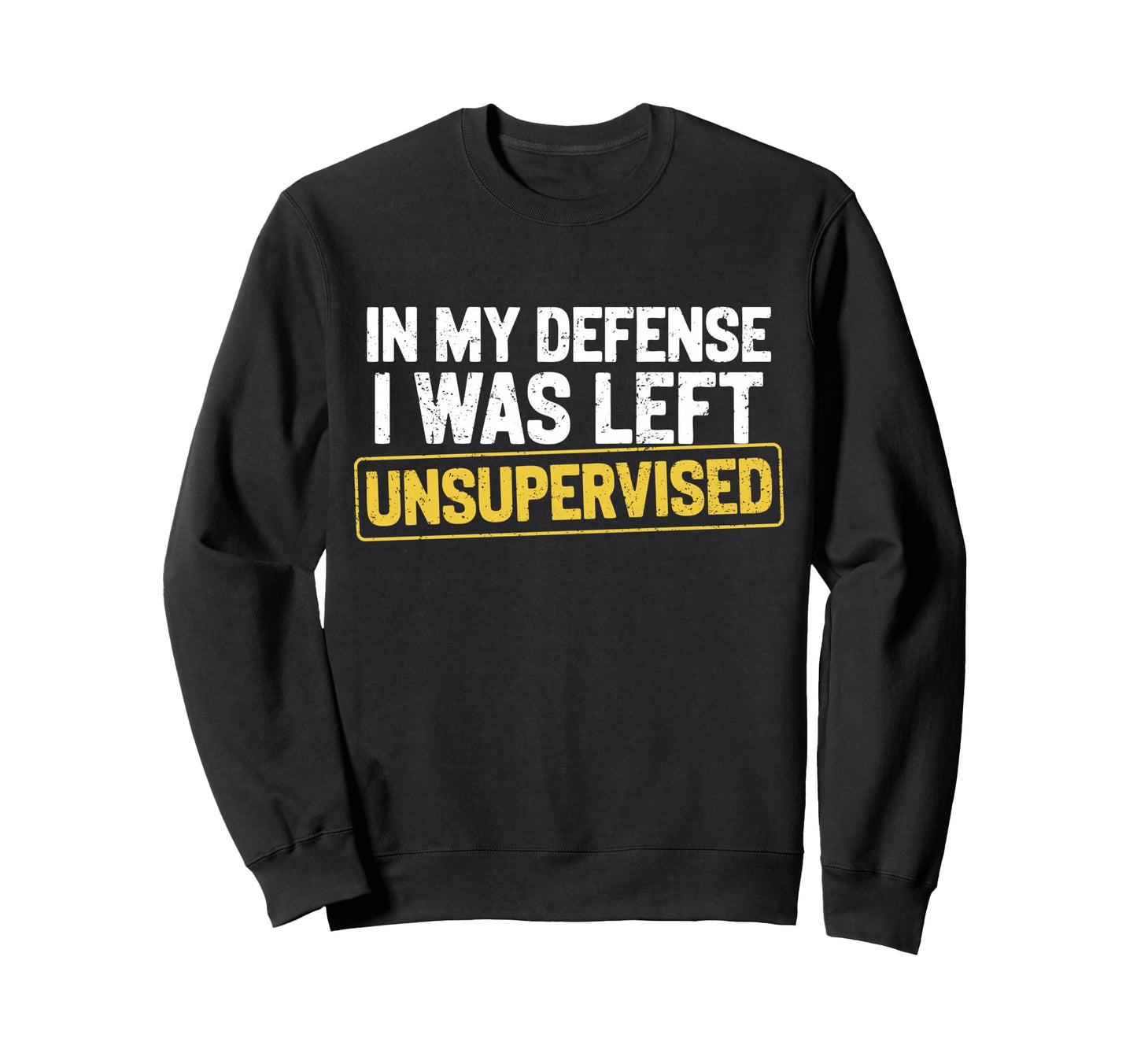 My Defense I Was Left Sweatshirt - Minimalist Print for Adults - T-Shirt, Sweatshirt, Hoodie