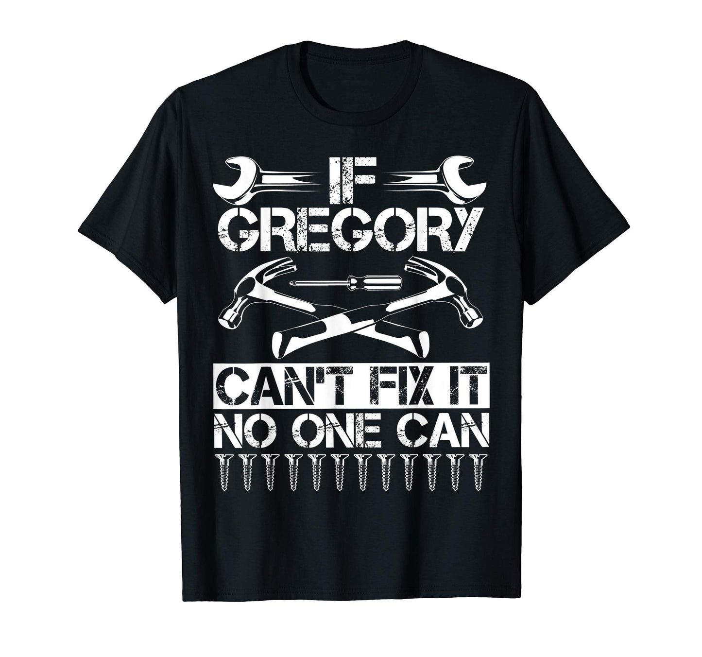 Gregory Fix It Funny Birthday T-Shirt - Casual Everyday Wear Unisex - T-Shirt, Sweatshirt, Hoodie