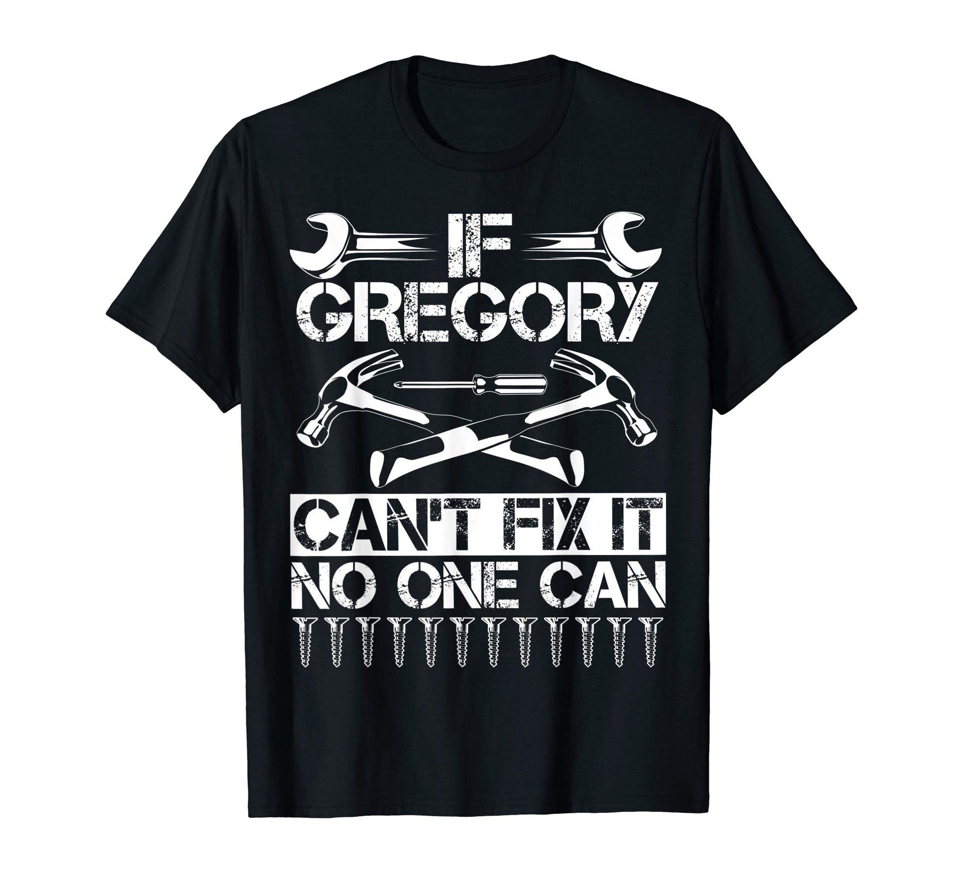 Gregory Fix It Funny Birthday T-Shirt - Casual Everyday Wear Unisex - T-Shirt, Sweatshirt, Hoodie
