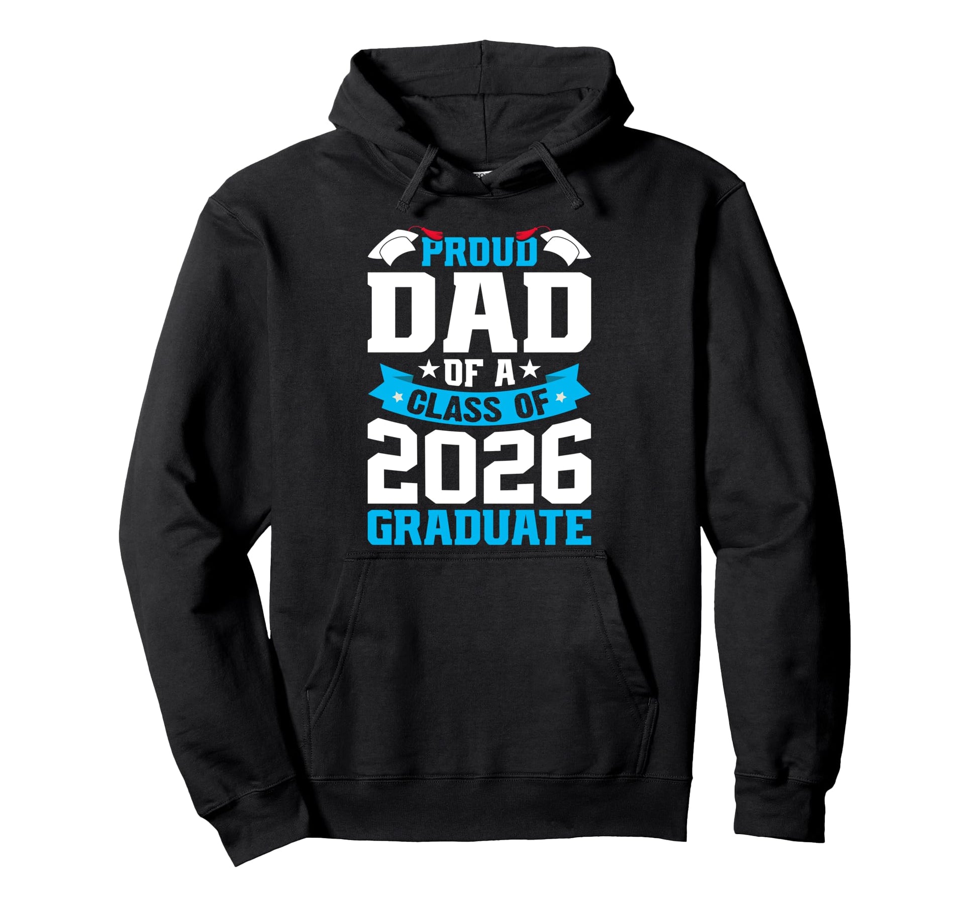 Proud Dad Class 2026 Graduate Senior Hoodie - Novelty Apparel Unisex - T-Shirt, Sweatshirt, Hoodie