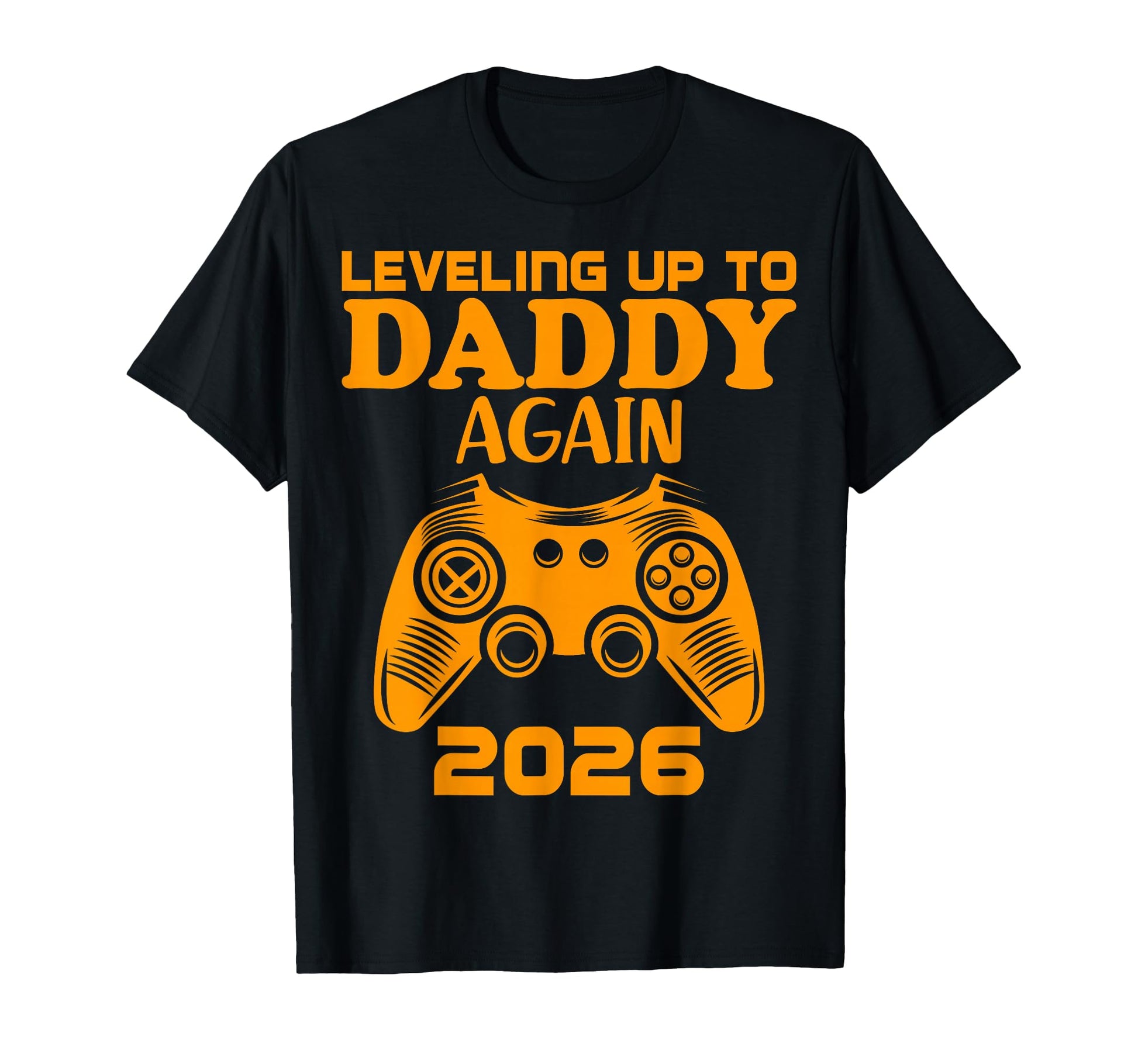 Leveling Up To Daddy Again 2026 T-Shirt - Streetwear Style for Adults - T-Shirt, Sweatshirt, Hoodie