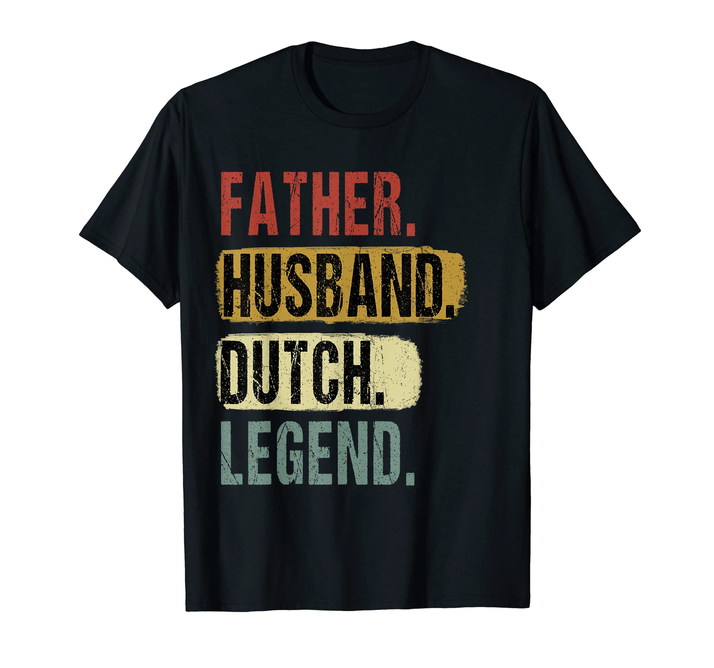 Father Husband Dutch Legend T-Shirt - Streetwear Style Men Women - T-Shirt, Sweatshirt, Hoodie