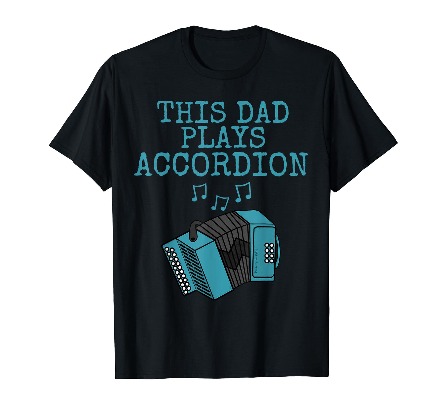 This Dad Plays Accordion Accordionist T-Shirt - Unique Graphic for Adults - T-Shirt, Sweatshirt, Hoodie