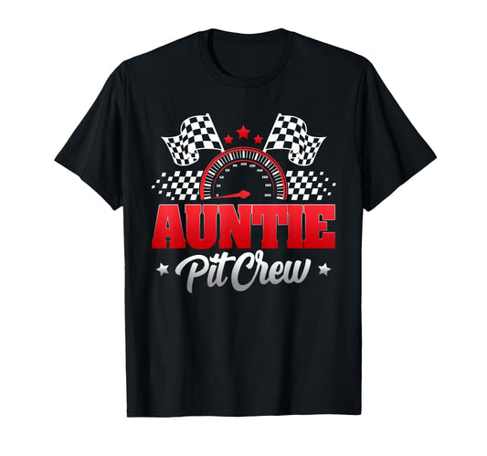 Auntie Pit Crew Race Car Birthday T-Shirt - Novelty Apparel Men Women - T-Shirt, Sweatshirt, Hoodie