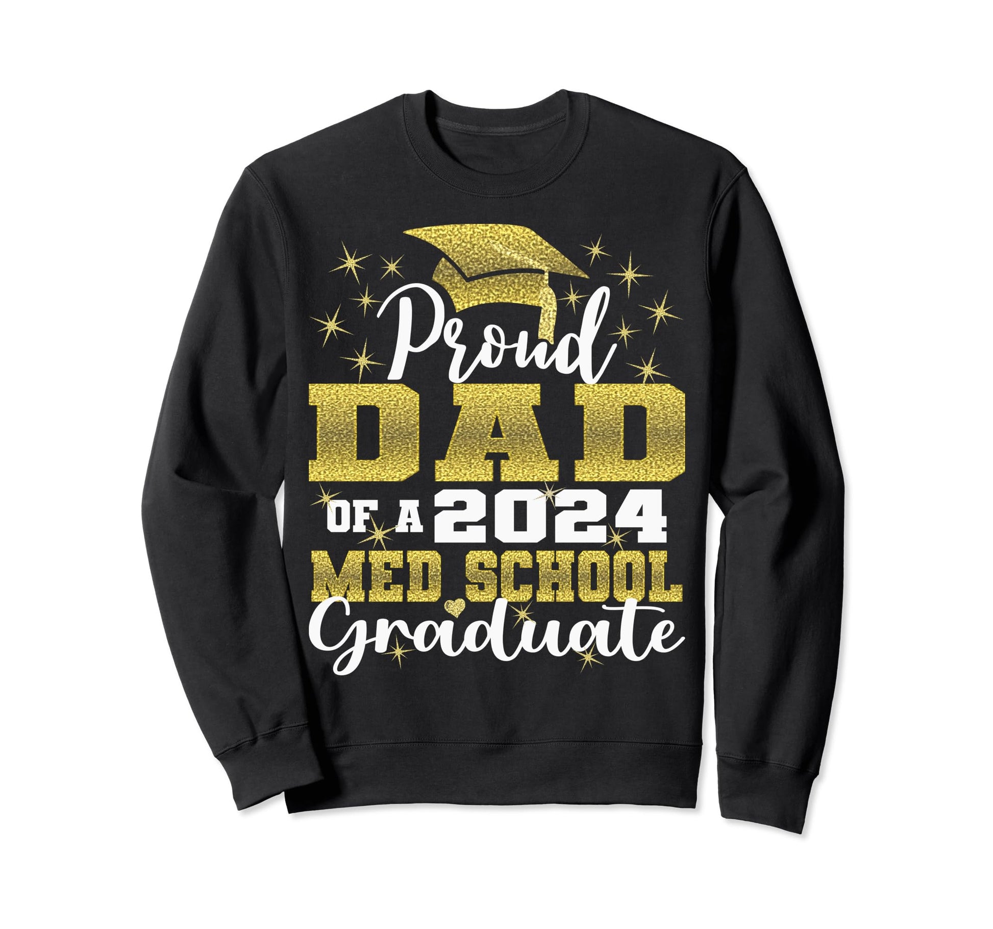 Proud Dad 2024 Class Med School Sweatshirt - Trendy Graphic Men Women - T-Shirt, Sweatshirt, Hoodie