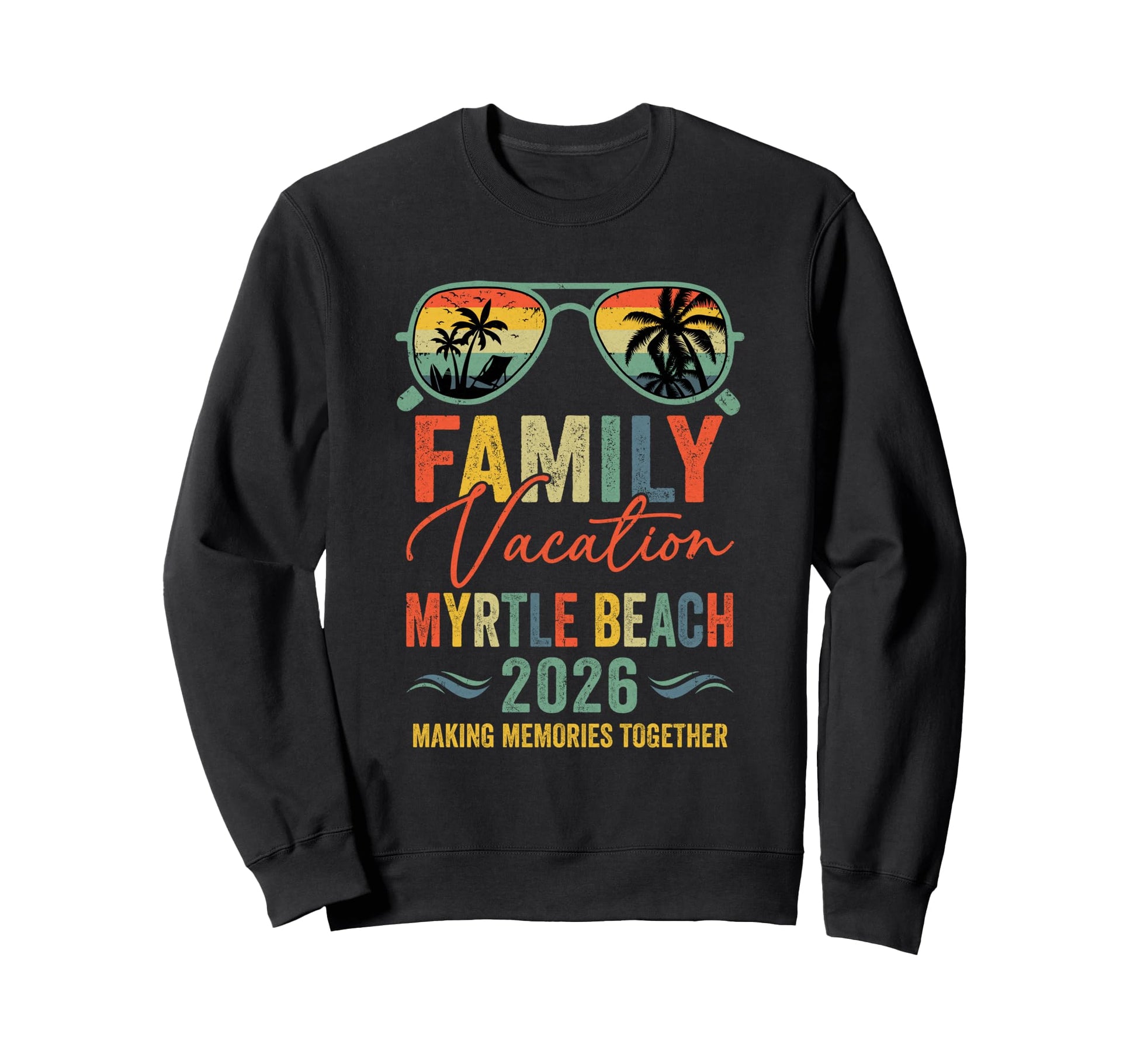 Myrtle Beach Vacation 2026 Matching Sweatshirt - Novelty Apparel Unisex - T-Shirt, Sweatshirt, Hoodie