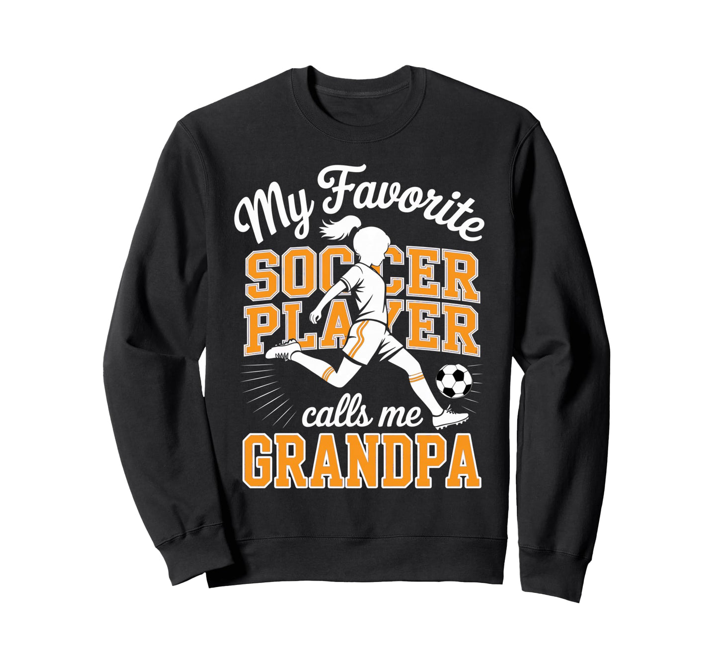 Soccer Favorite Soccer Player Sweatshirt - Streetwear Style Men Women - T-Shirt, Sweatshirt, Hoodie