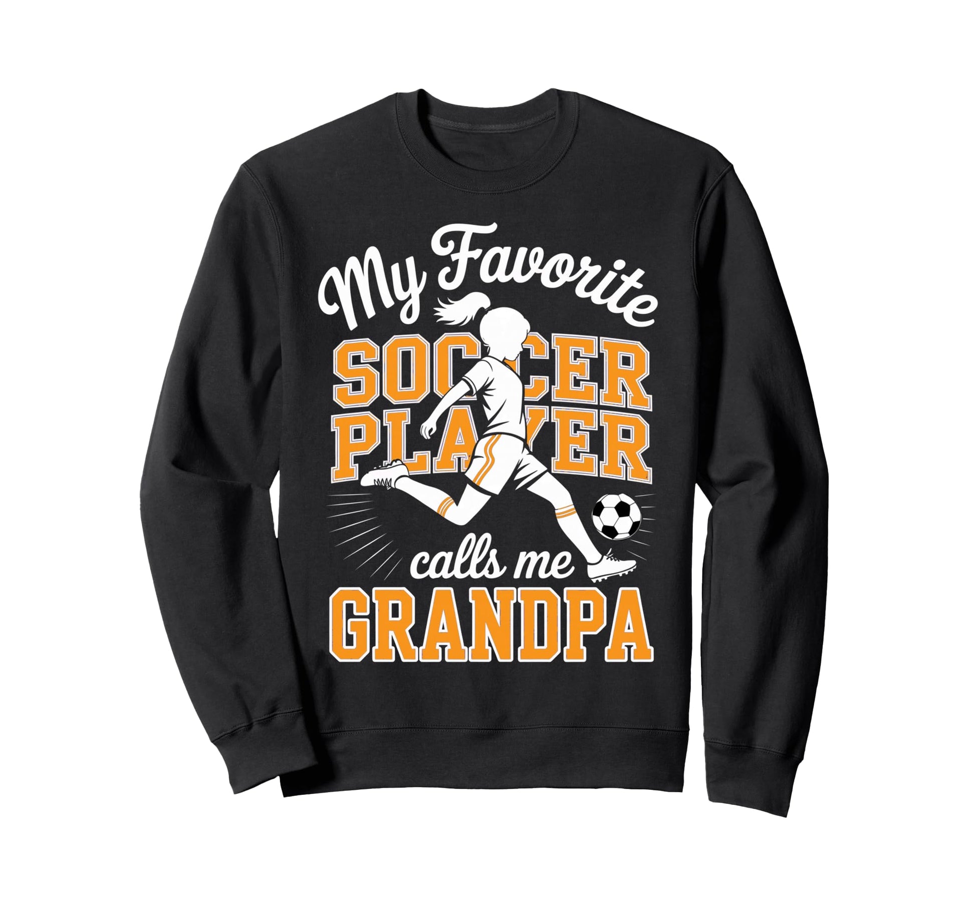 Soccer Favorite Soccer Player Sweatshirt - Streetwear Style Men Women - T-Shirt, Sweatshirt, Hoodie