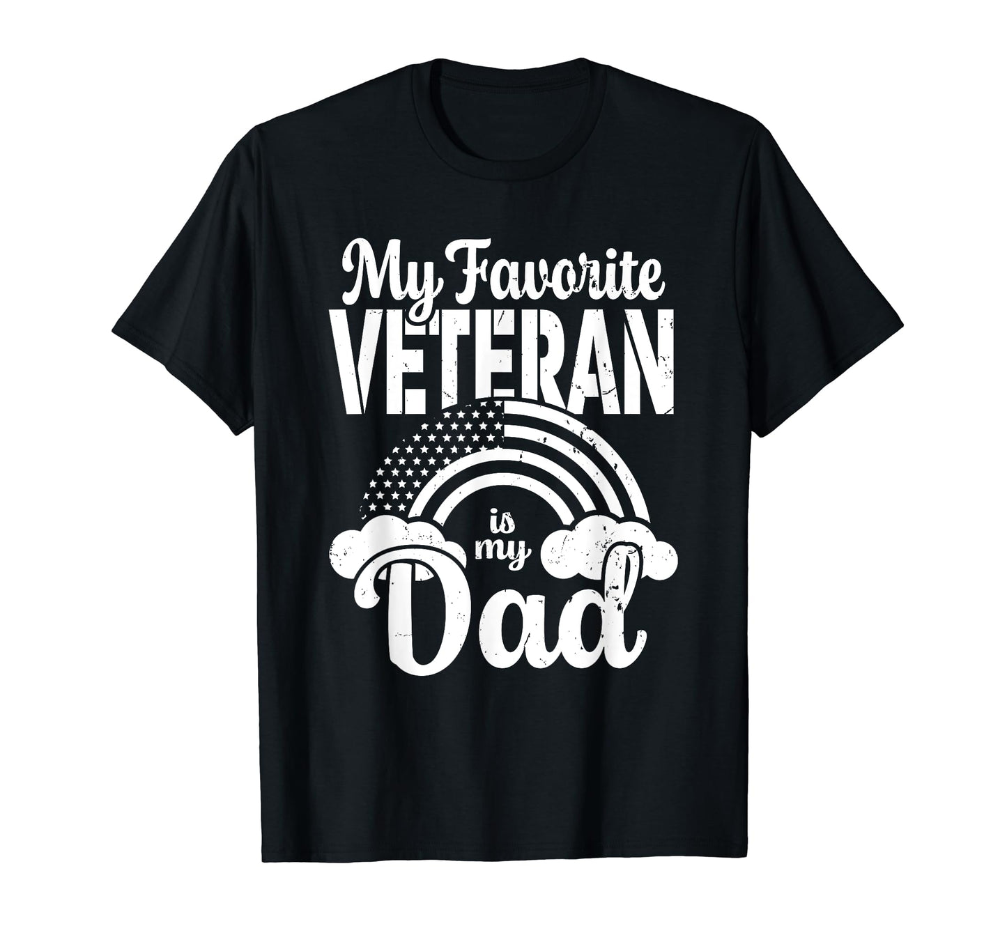 My Favorite Veteran Is My Dad Military T-Shirt - Novelty Apparel Men Women - T-Shirt, Sweatshirt, Hoodie