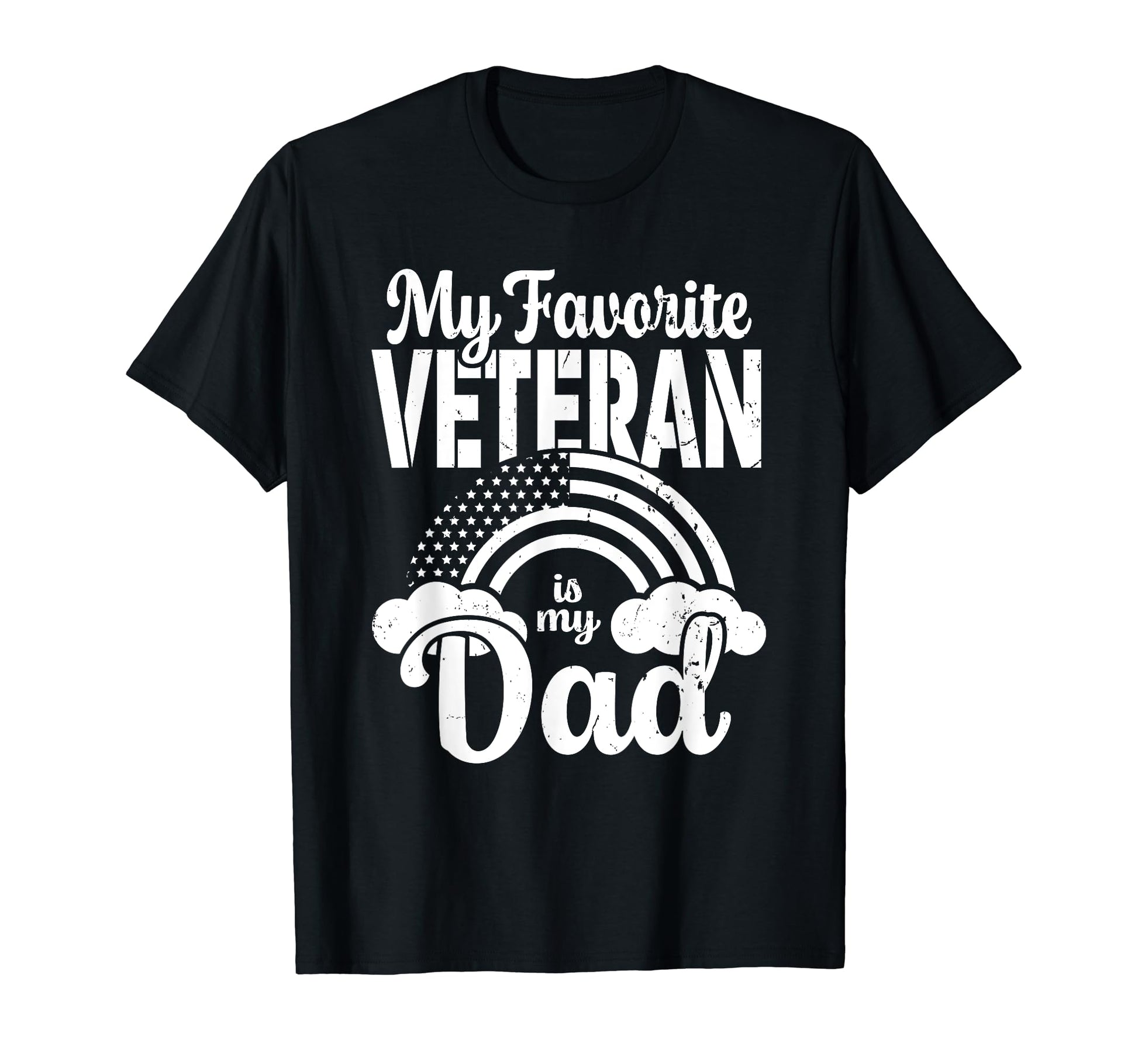 My Favorite Veteran Is My Dad Military T-Shirt - Novelty Apparel Men Women - T-Shirt, Sweatshirt, Hoodie