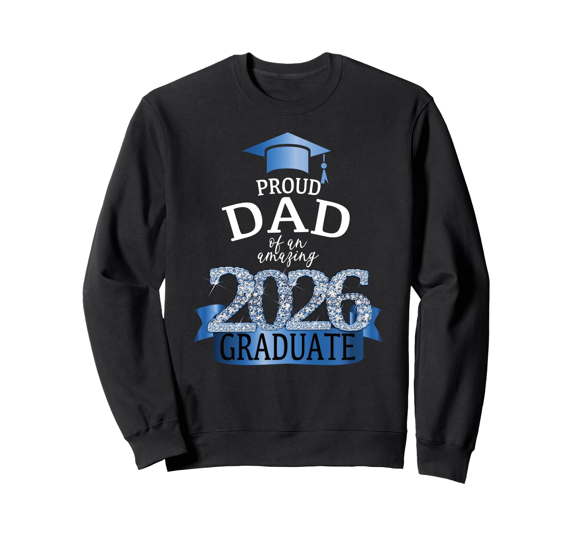 2026 Proud Dad Graduate I Blue Sweatshirt - Minimalist Print Men Women - T-Shirt, Sweatshirt, Hoodie