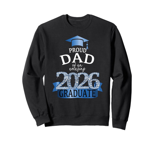 2026 Proud Dad Graduate I Blue Sweatshirt - Minimalist Print Men Women - T-Shirt, Sweatshirt, Hoodie
