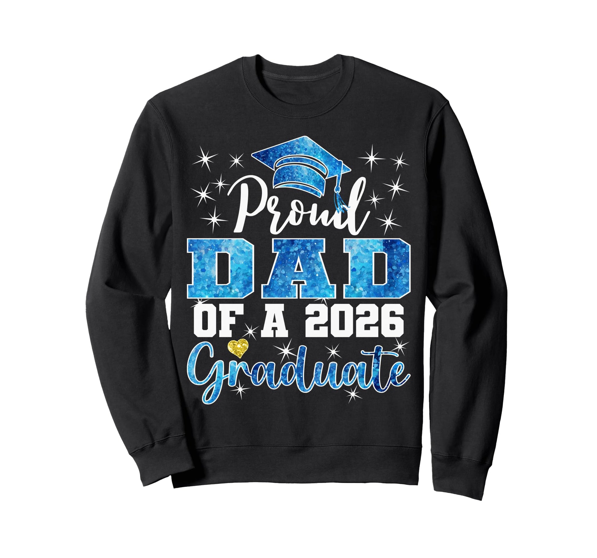 Super Proud Dad 2026 Graduate Senior Sweatshirt - Novelty Apparel Unisex - T-Shirt, Sweatshirt, Hoodie