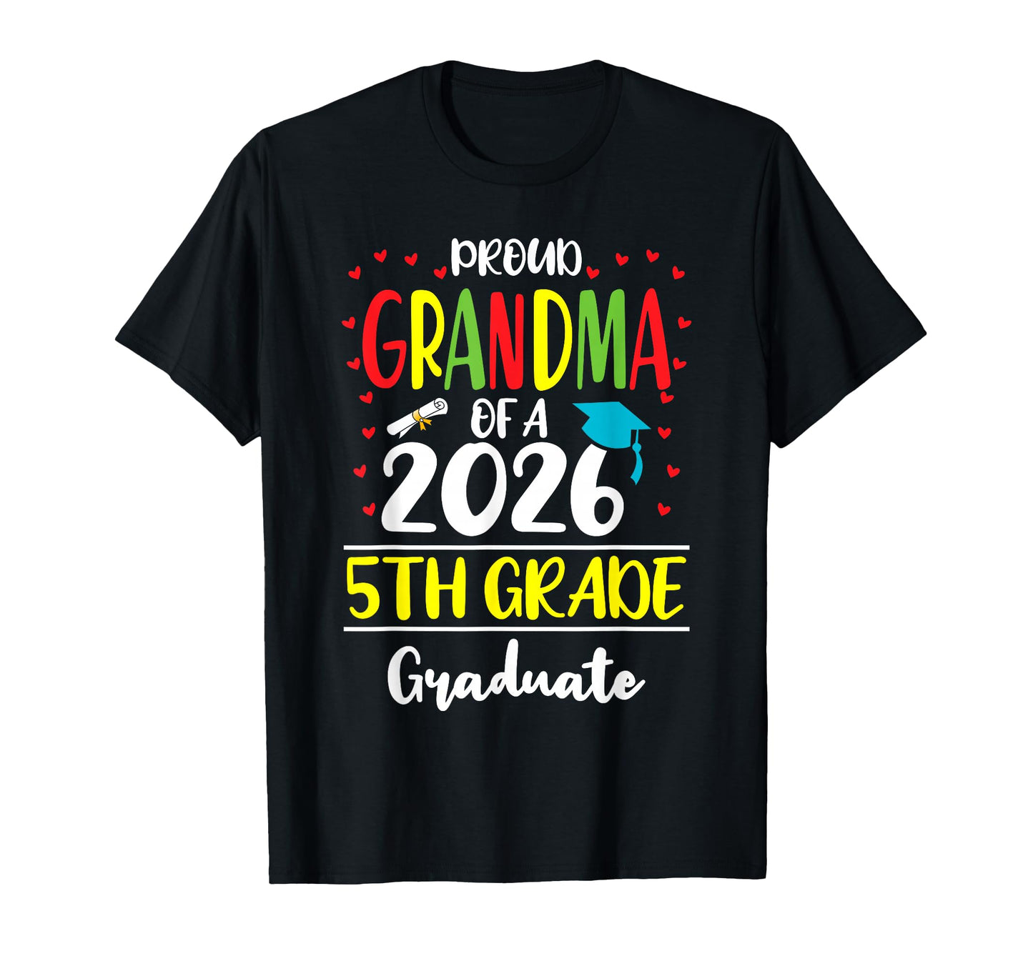 Funny Proud Grandma Class 2026 5Th T-Shirt - Trendy Graphic Men Women - T-Shirt, Sweatshirt, Hoodie