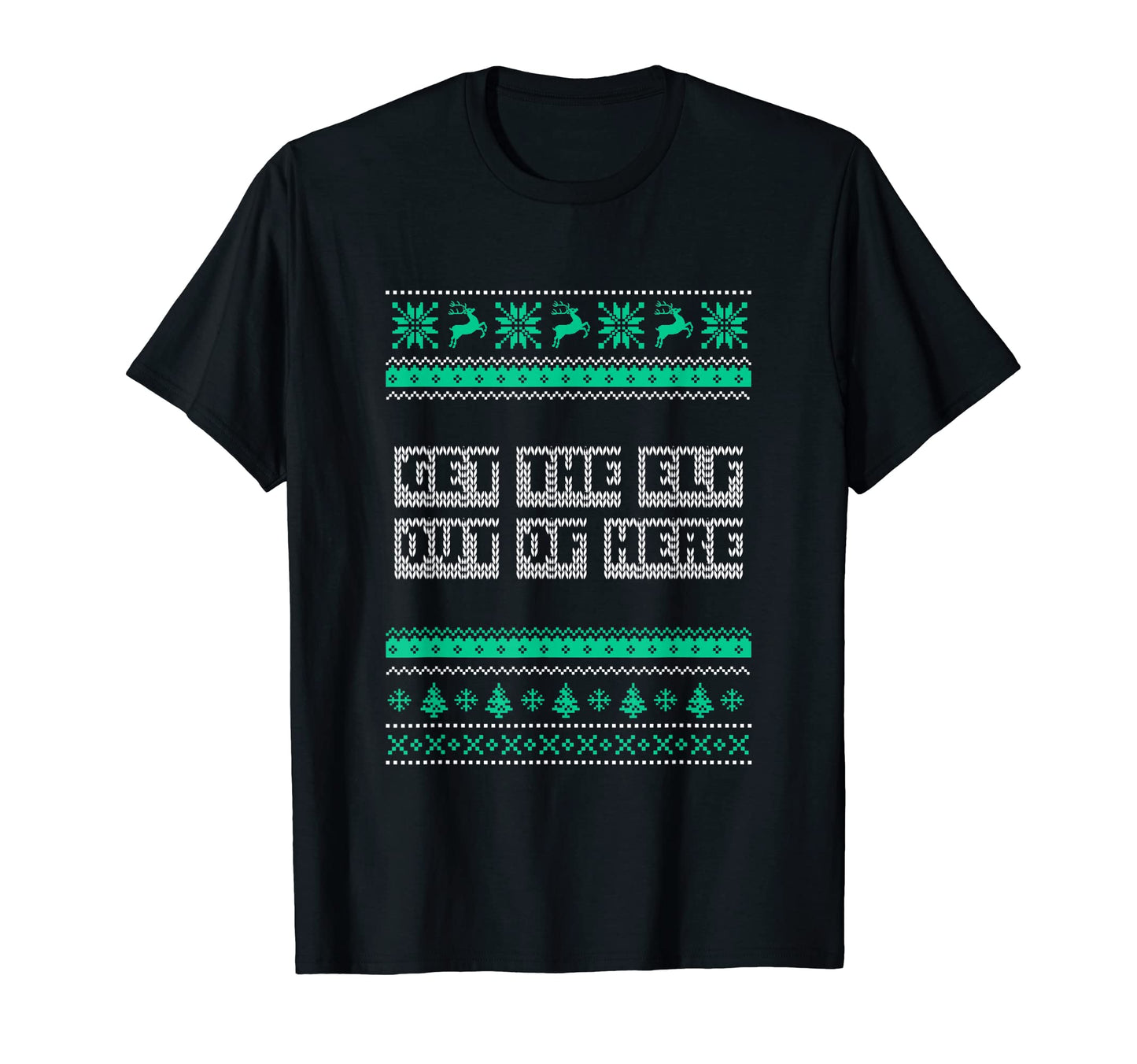 Get Elf Out Here Dad Jokes Punchline T-Shirt - Minimalist Print Unisex - T-Shirt, Sweatshirt, Hoodie