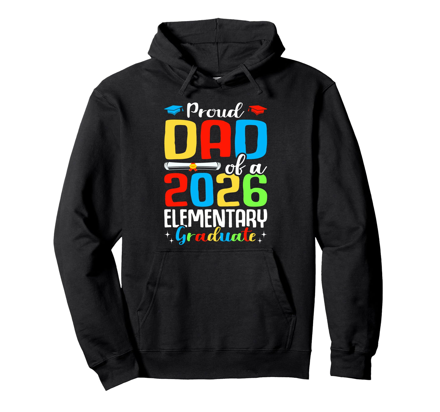 Proud Dad 2026 Elementary Graduate Hoodie - Unique Graphic Men Women - T-Shirt, Sweatshirt, Hoodie