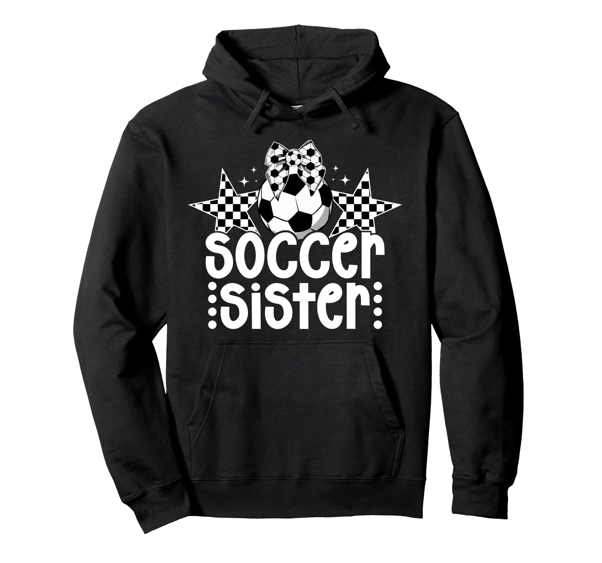 Soccer Sister Soccer Player Hoodie - Casual Everyday Wear for Adults - T-Shirt, Sweatshirt, Hoodie