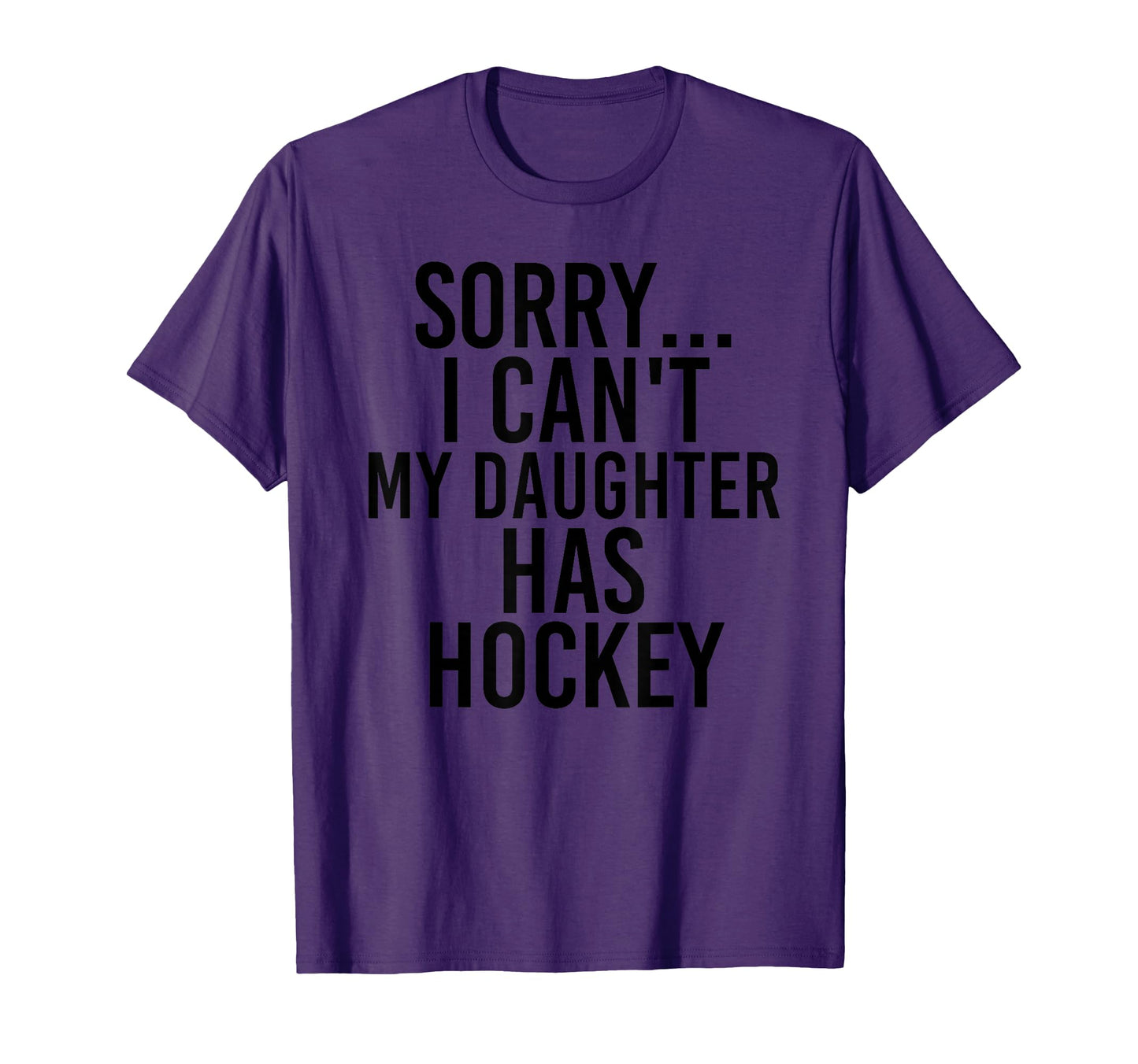 Dad Mom My Daughter Has Hockey T-Shirt - Graphic Print Men Women - T-Shirt, Sweatshirt, Hoodie