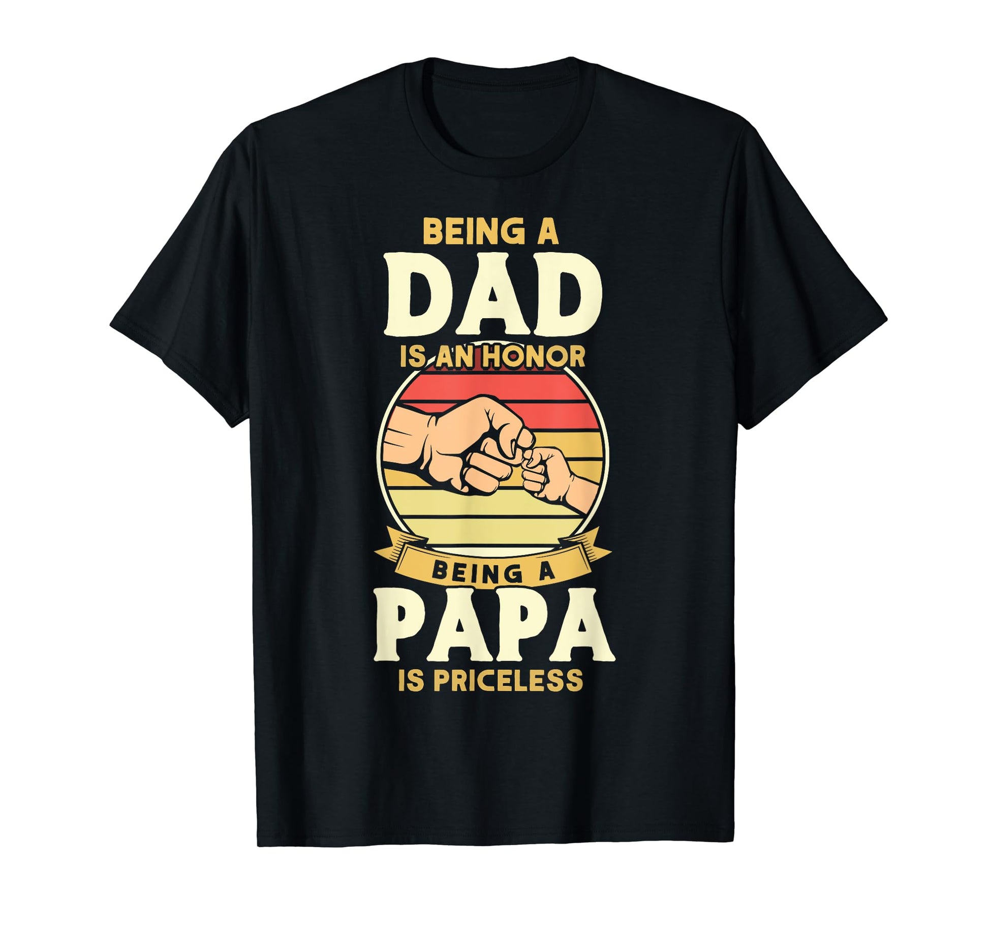 Papas Dad Is Honor Papa Is Priceless T-Shirt - Novelty Apparel Men Women - T-Shirt, Sweatshirt, Hoodie