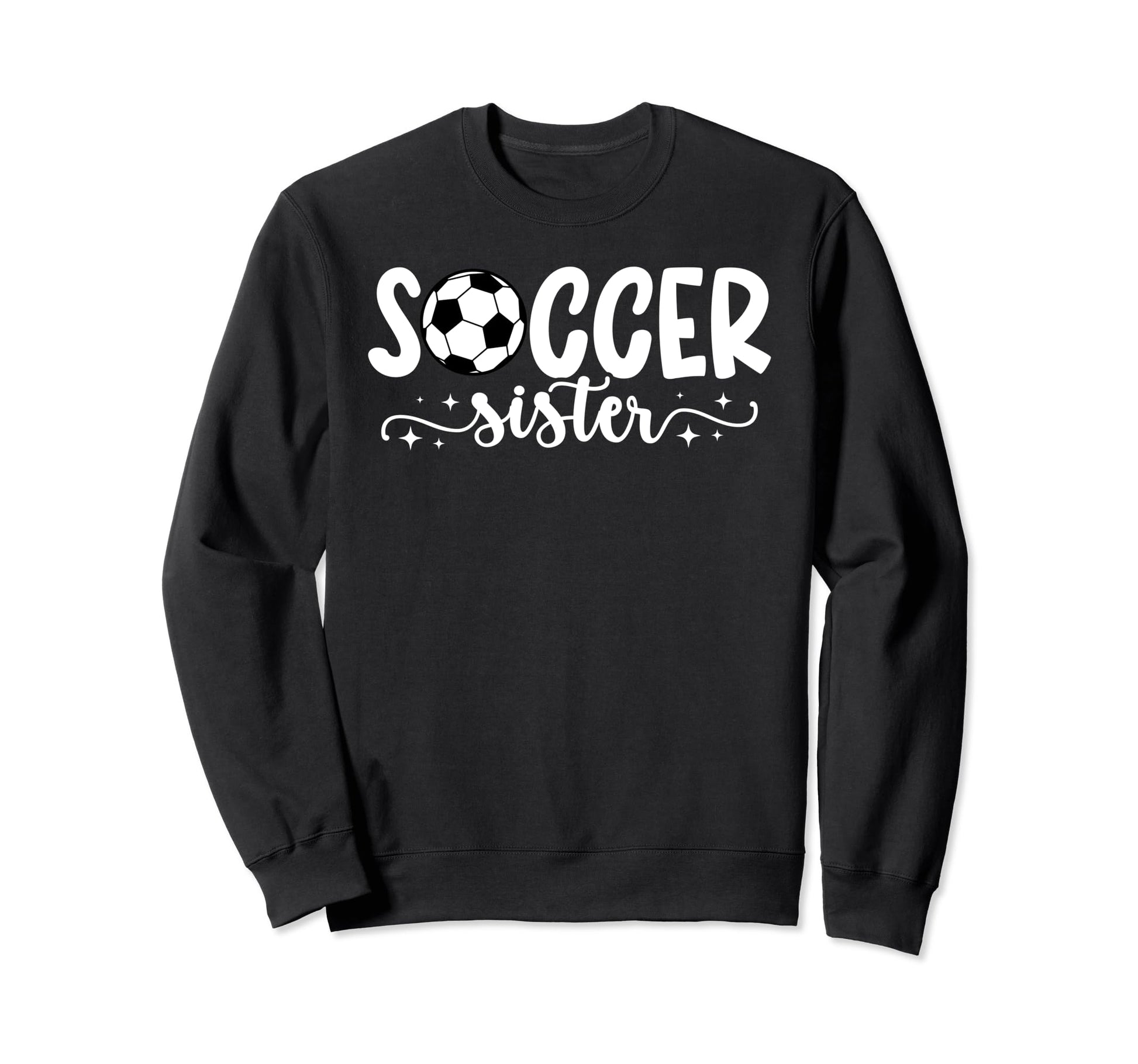 Soccer Sister Proud Sister Soccer Sweatshirt - Casual Everyday Wear Unisex - T-Shirt, Sweatshirt, Hoodie