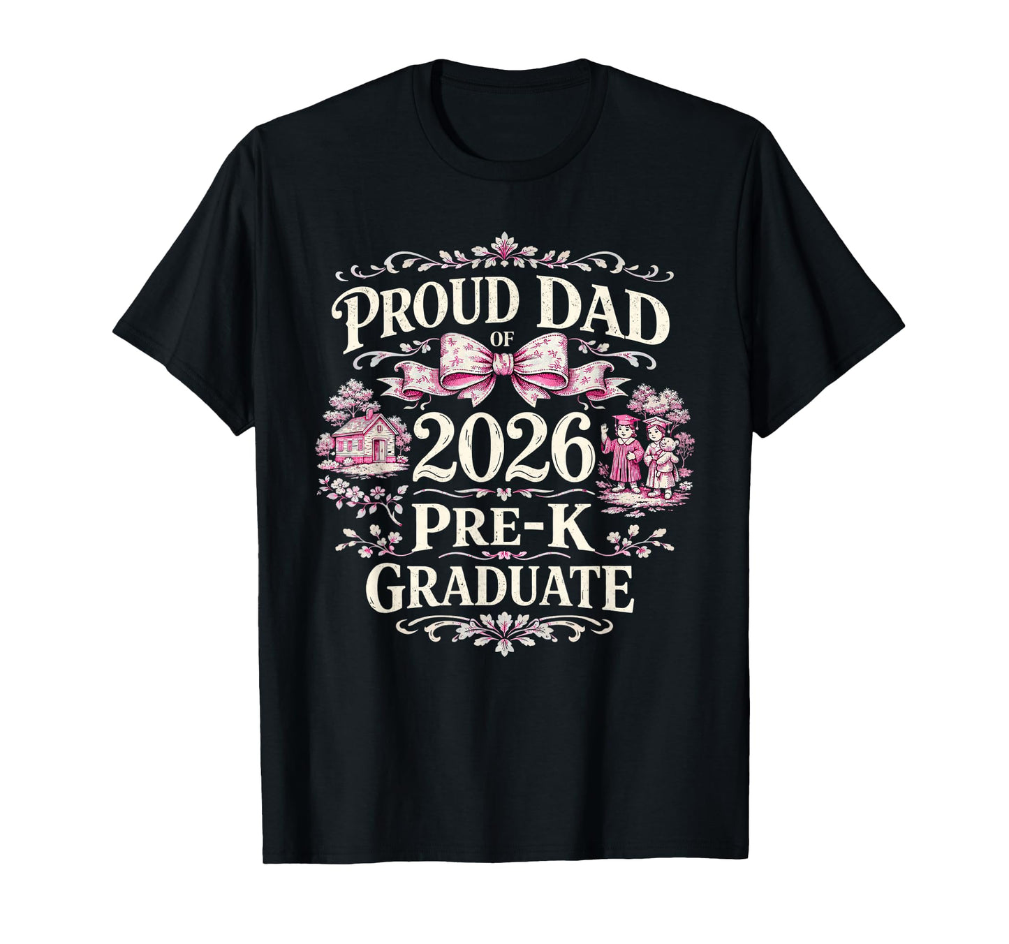 Proud Dad 2026 Pre K Graduate T-Shirt - Aesthetic Graphic for Adults - T-Shirt, Sweatshirt, Hoodie