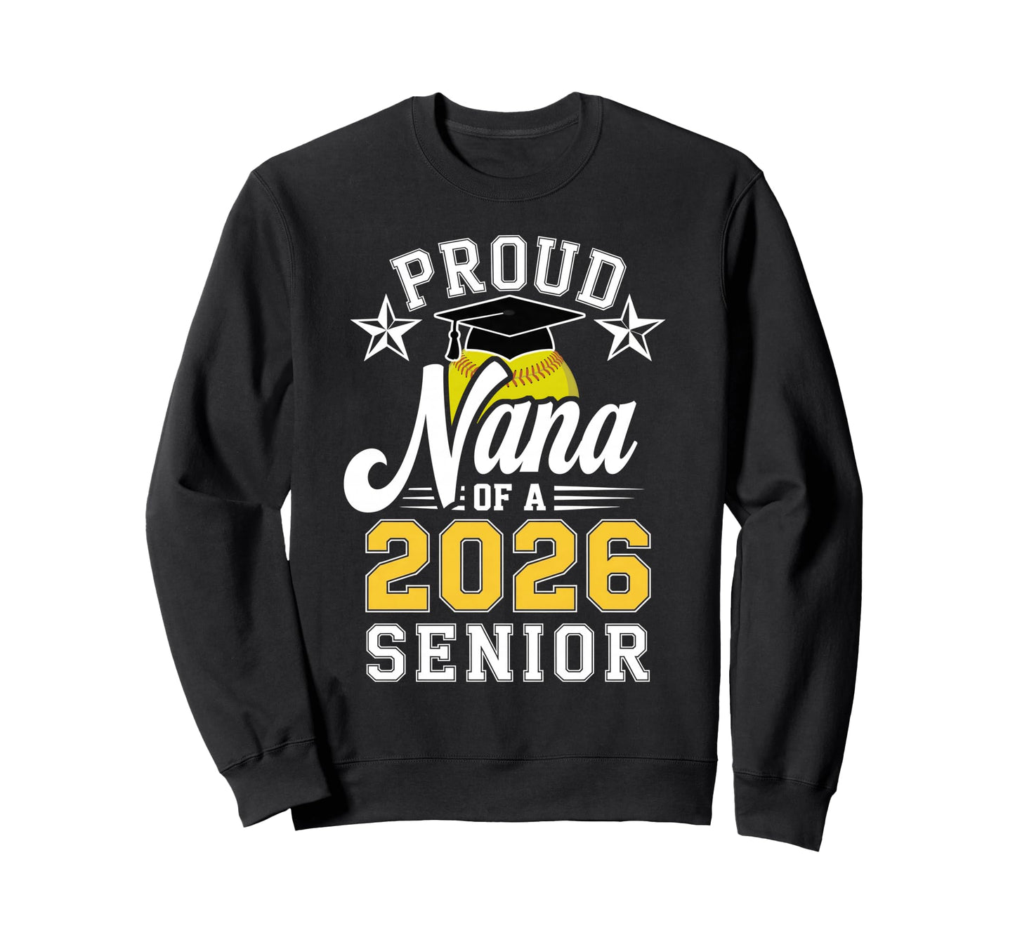 Proud Nana 2026 Senior Softball Sweatshirt - Unique Graphic Men Women - T-Shirt, Sweatshirt, Hoodie