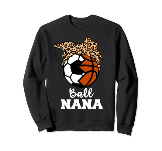 Ball Nana Funny Soccer Basketball Sweatshirt - Minimalist Print Men Women - T-Shirt, Sweatshirt, Hoodie